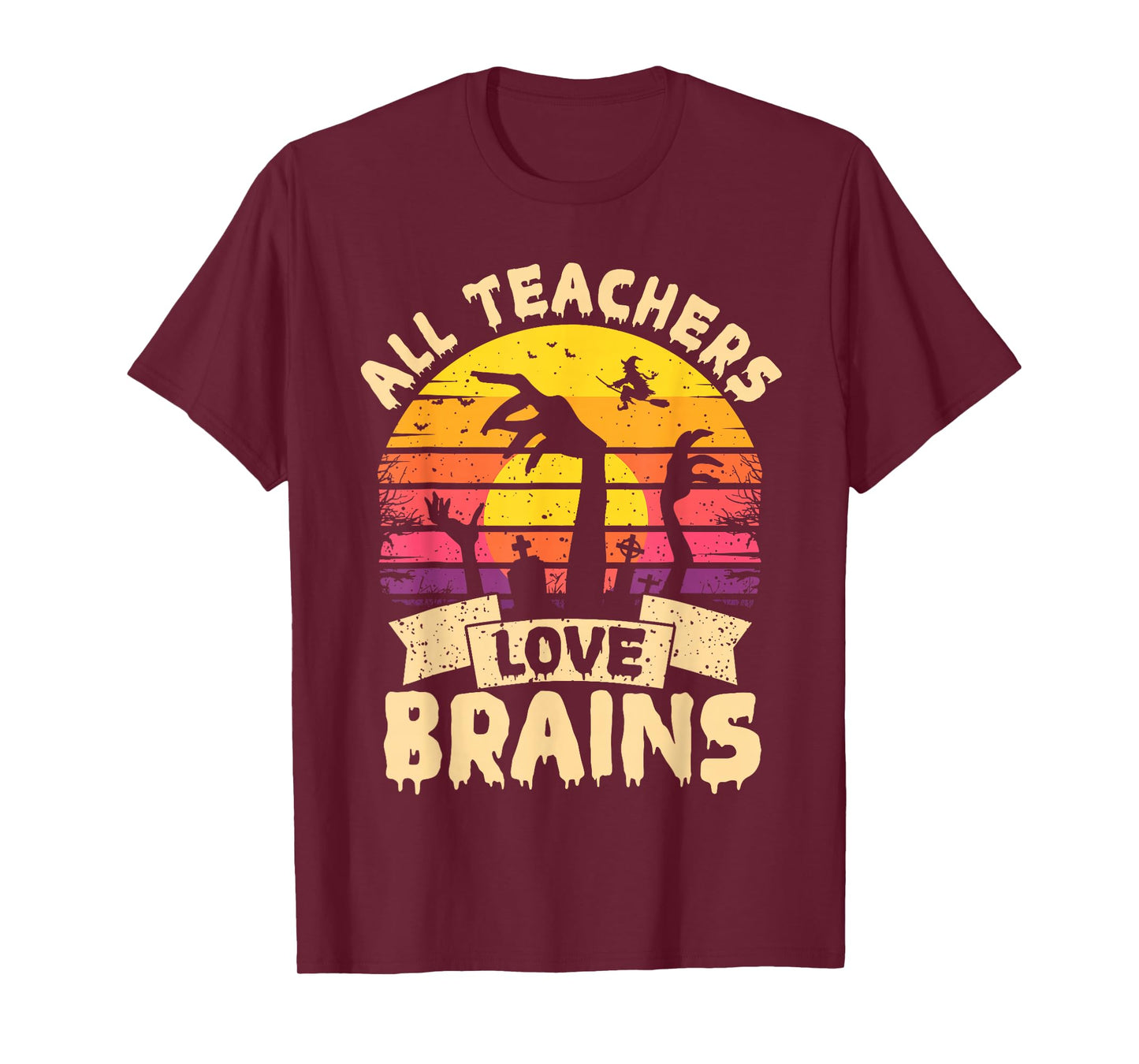 Teacher All Teachers Love Brains Zombie Scary Halloween T-Shirt