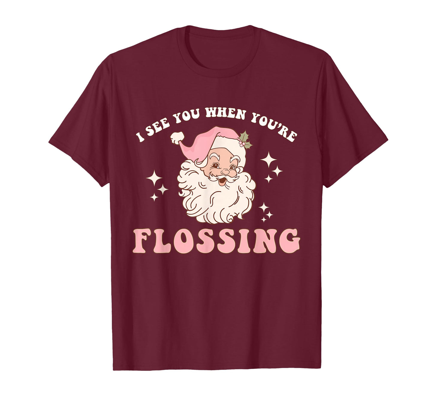 Funny Santa I See You When You're Flossing Dental Squad Xmas T-Shirt