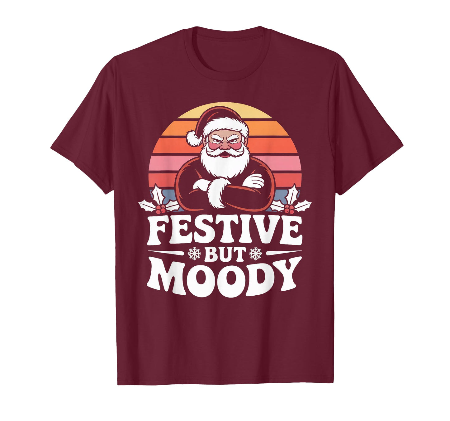 Festive but Moody Christmas Santa Funny Saying T-Shirt