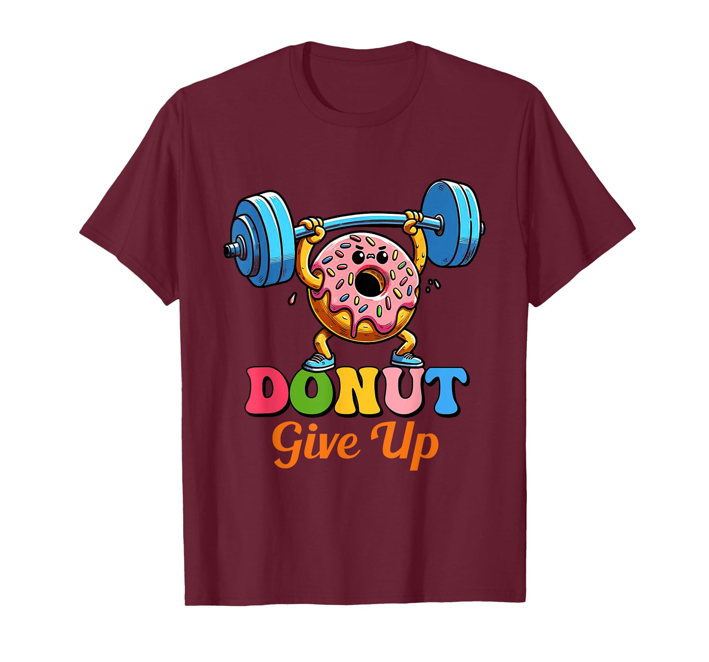 Funny Motivational Saying Donut Give Up For Gym Lifting Men T-Shirt