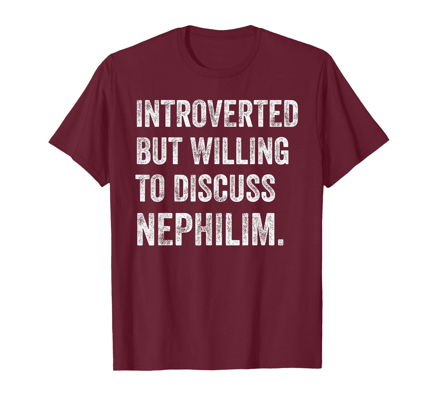 Introverted but ready to discuss Nephilim humor T-Shirt