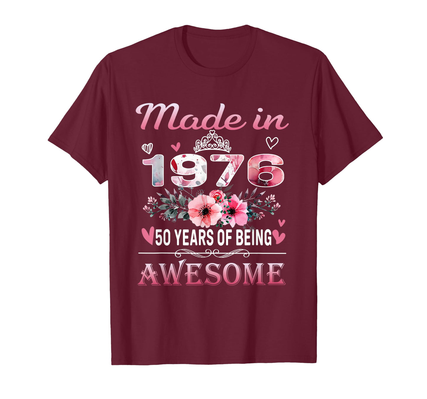 50th Birthday Made in 1976 50 Years of Being Awesome Floral T-Shirt