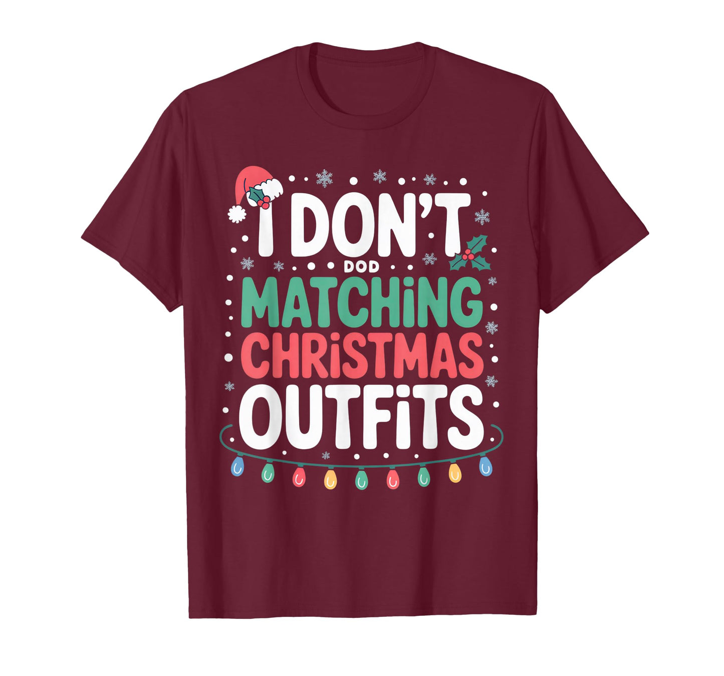 I Don’t Do Matching Christmas Outfits Funny Holiday Look T-Shirt