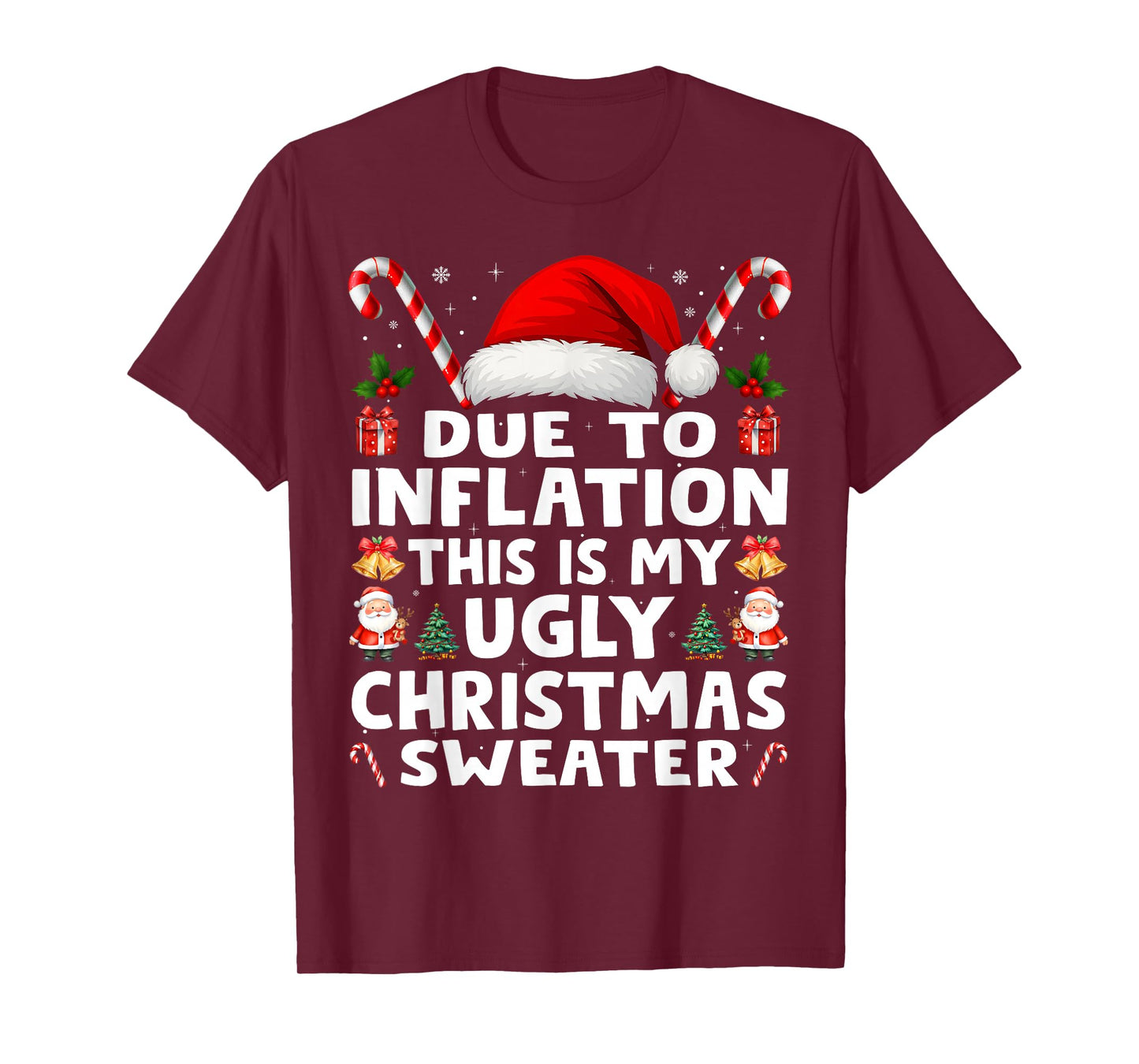 Due to Inflation Ugly Christmas Sweaters Men Women Funny T-Shirt