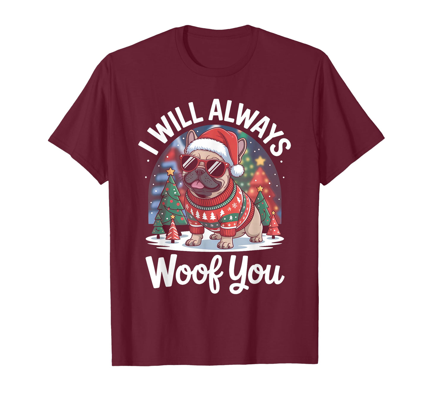 Funny Dog Christmas Sweater I Will Always Woof You T-Shirt