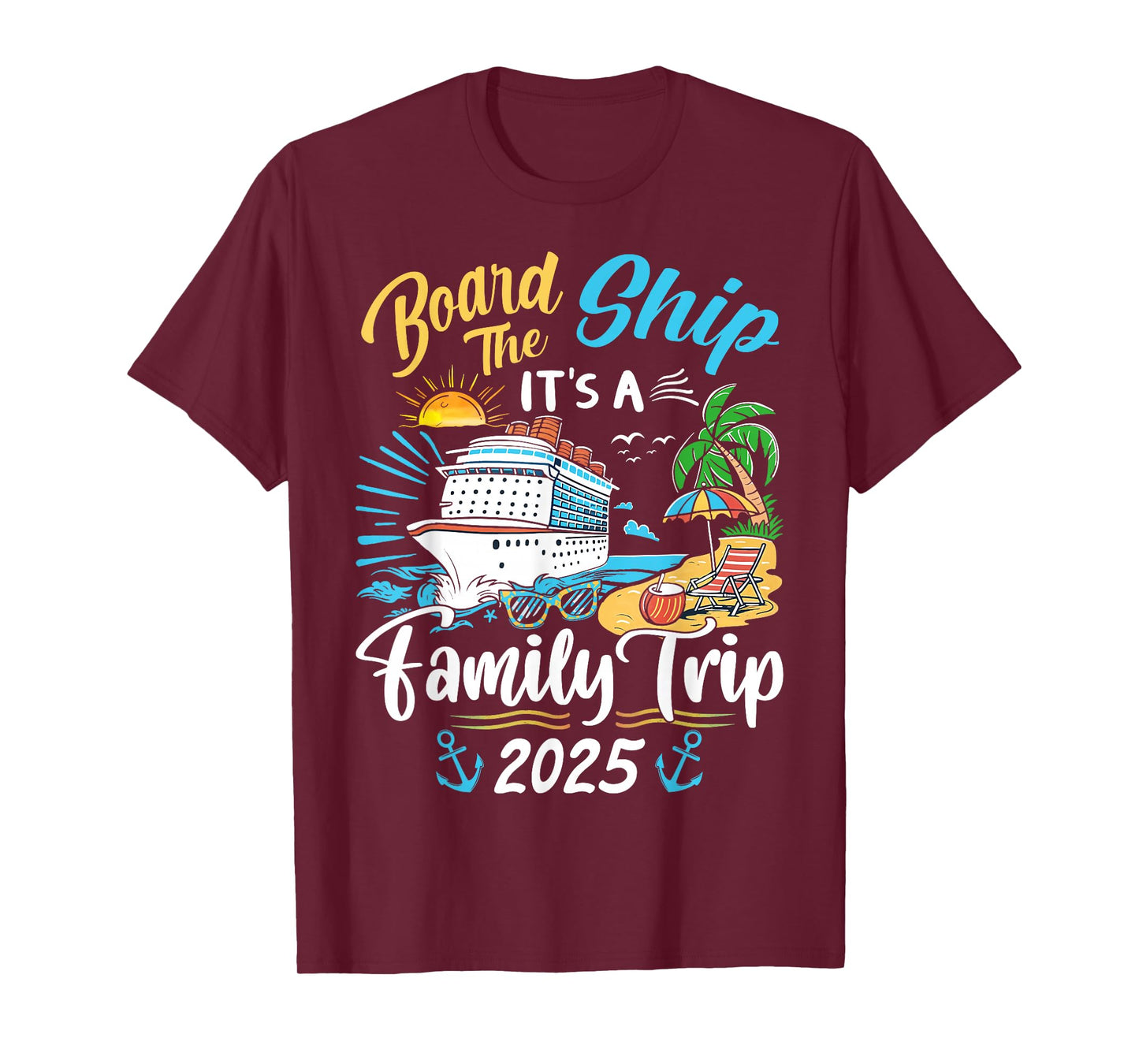 Board The Ship It's A Family Trip Cruise Family Vacation T-Shirt