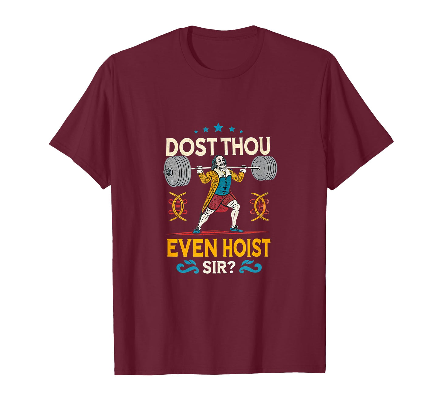 Dost Thou Even Hoist Sir? Gym Workout Sarcastic Funny T-Shirt