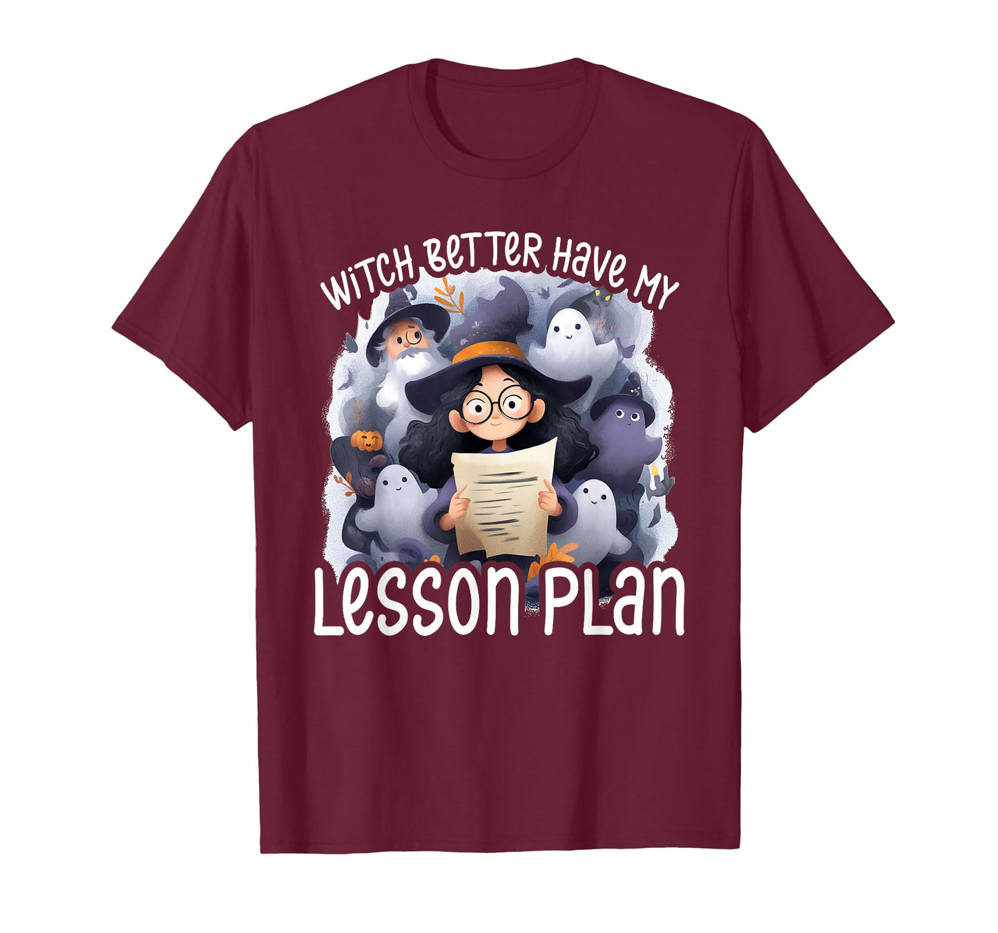 Witch Better Have My Lesson Plan - Teacher Halloween T-Shirt