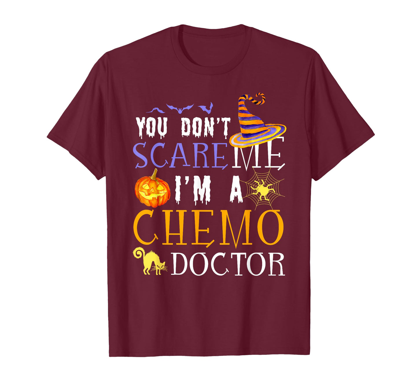 You Don't Scare Chemo Doctor Halloween Saying Fun T-Shirt