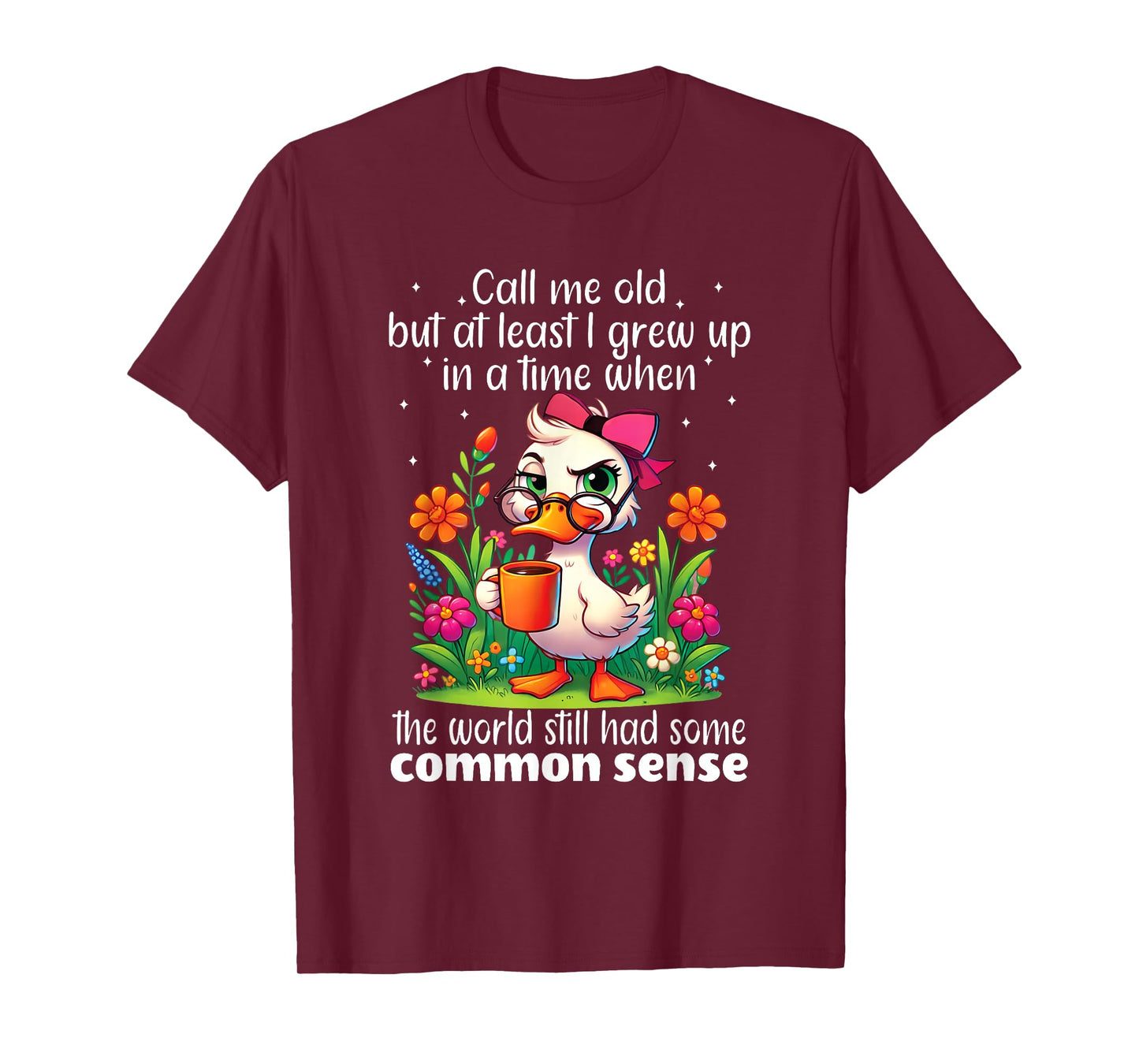 Call Me Old But at Least I Grew Up in A Time When The World T-Shirt