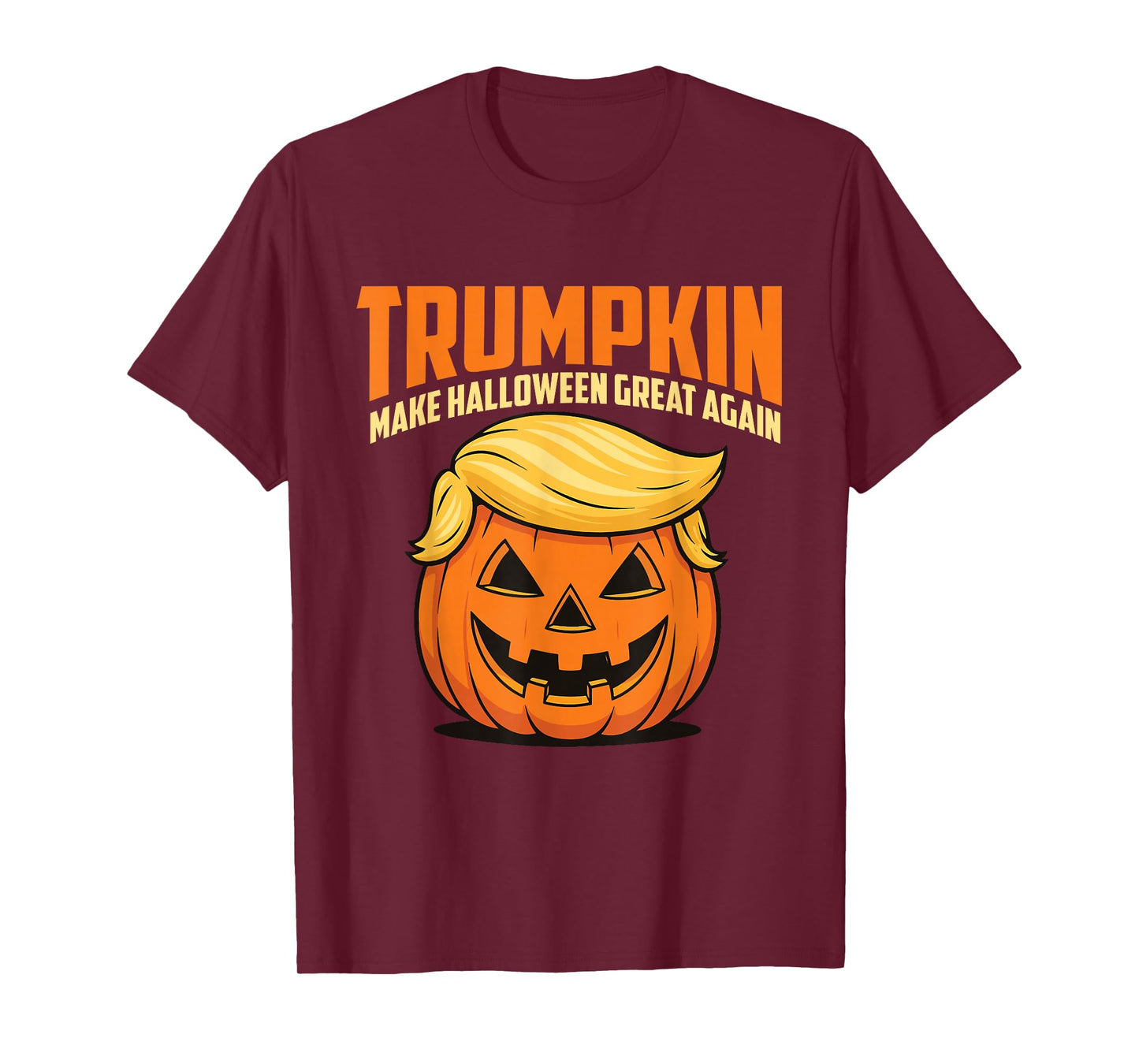 Trumpkin Make Halloween Great Again - Sarcastic Saying T-Shirt