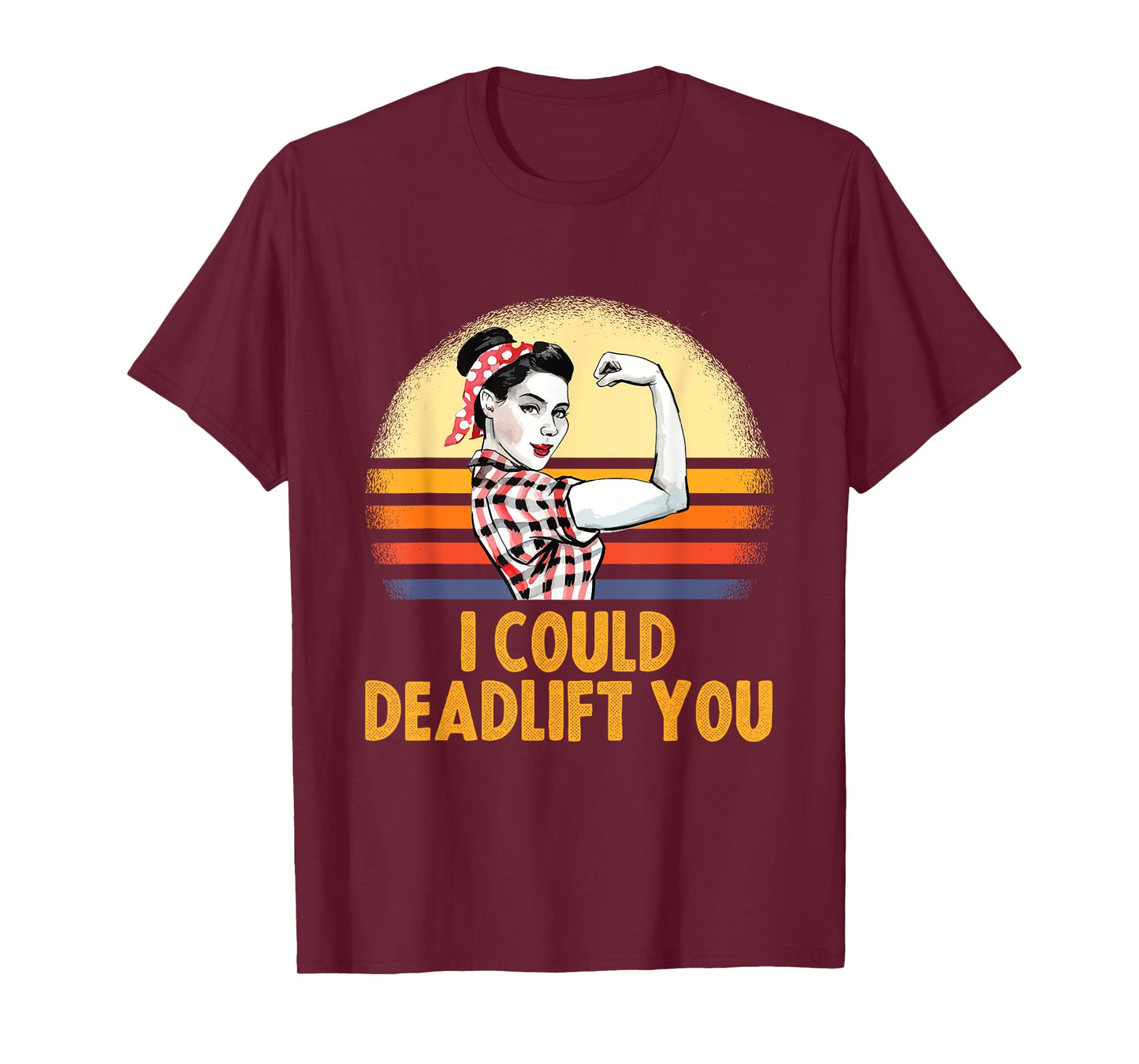Deadlifting Gifts - I Could Deadlift You Workout Exercise T-Shirt