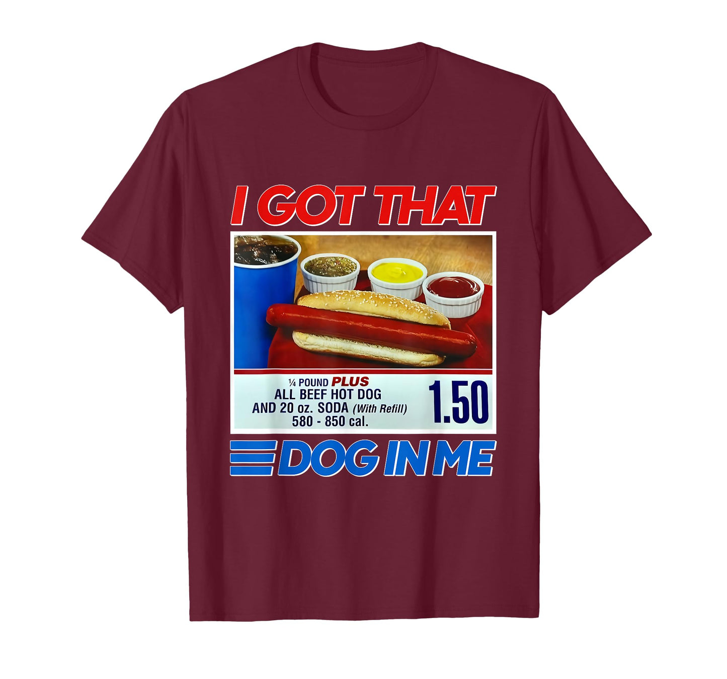 I Got That Dog In Me Funny Hotdog Meme Viral Quote T-Shirt