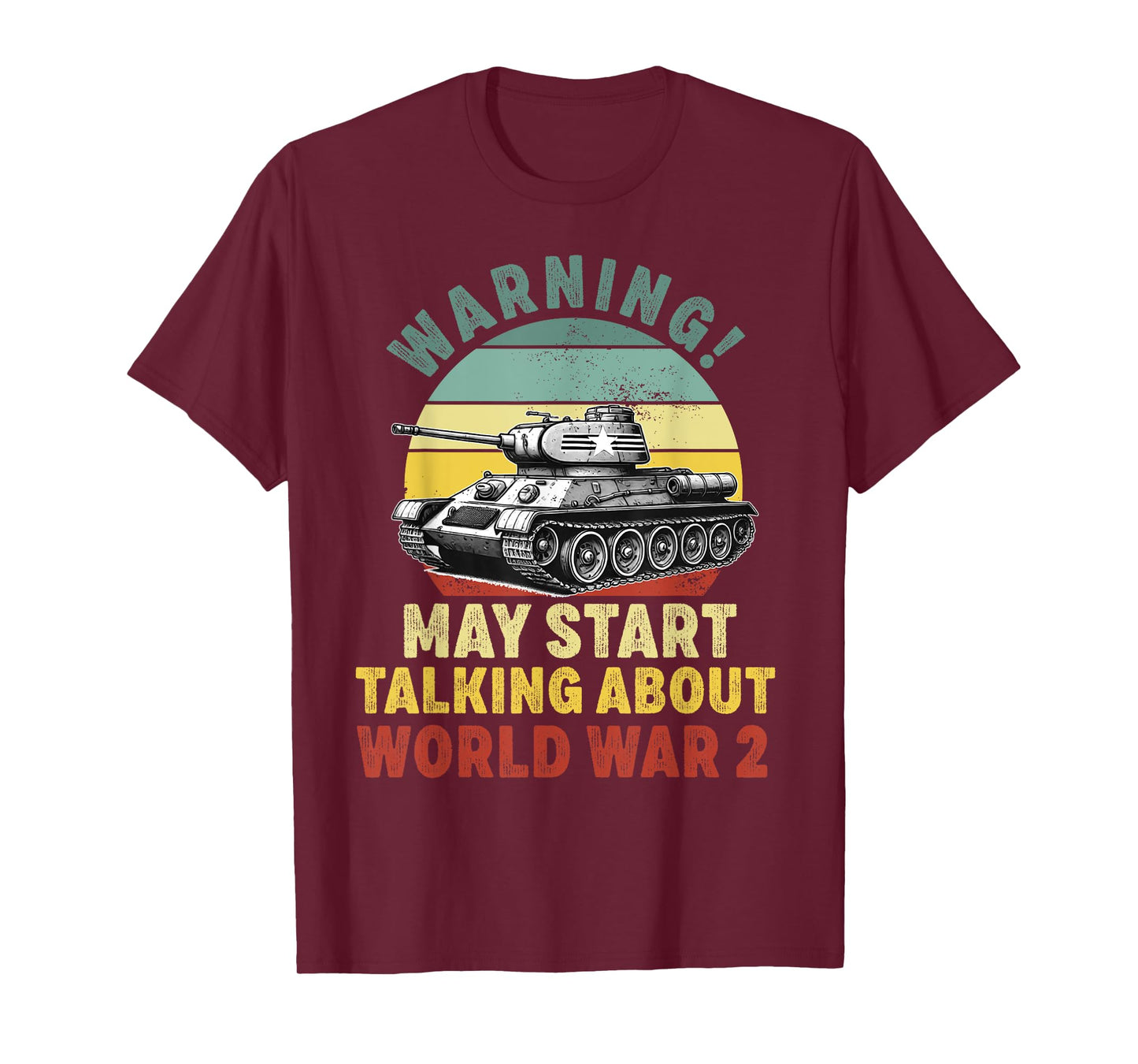 warning may start talking about ww2 world War 2 History T-Shirt