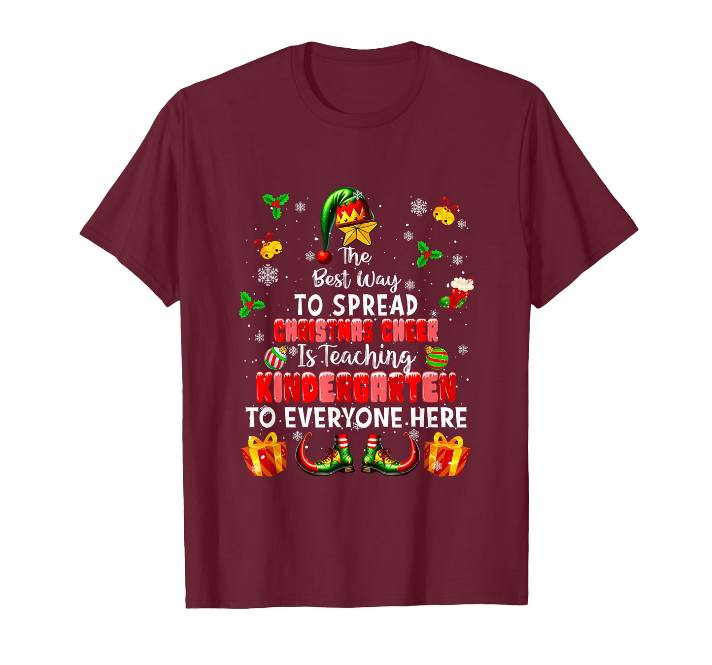 Best Way to Spread Xmas Cheer Teaching Kindergarten Teacher T-Shirt