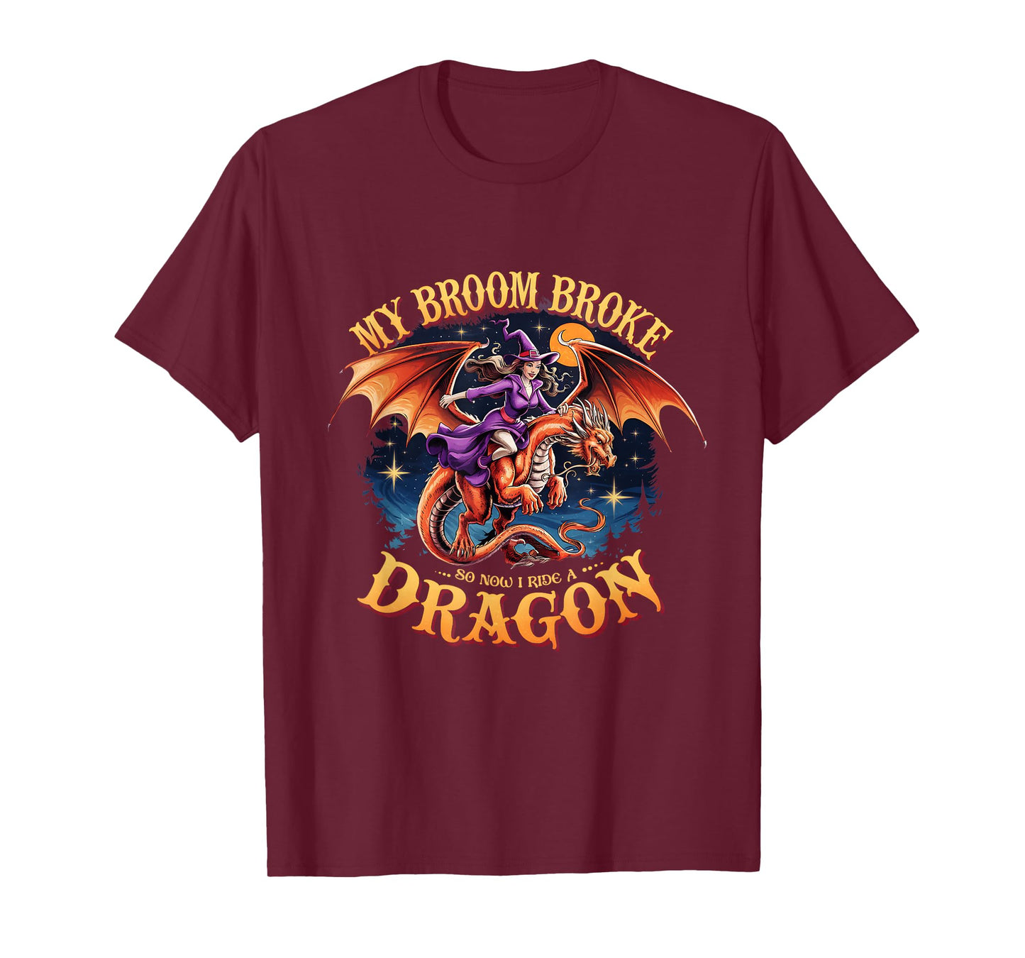 My Broom Broke So Now I Ride A Dragon Funny Halloween Witch T-Shirt