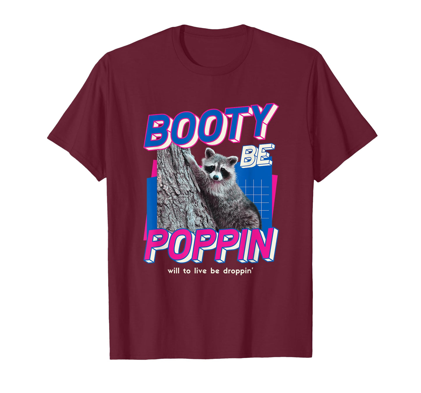 Booty Be Poppin Funny Raccoon Mental Health Meme Pump Cover T-Shirt
