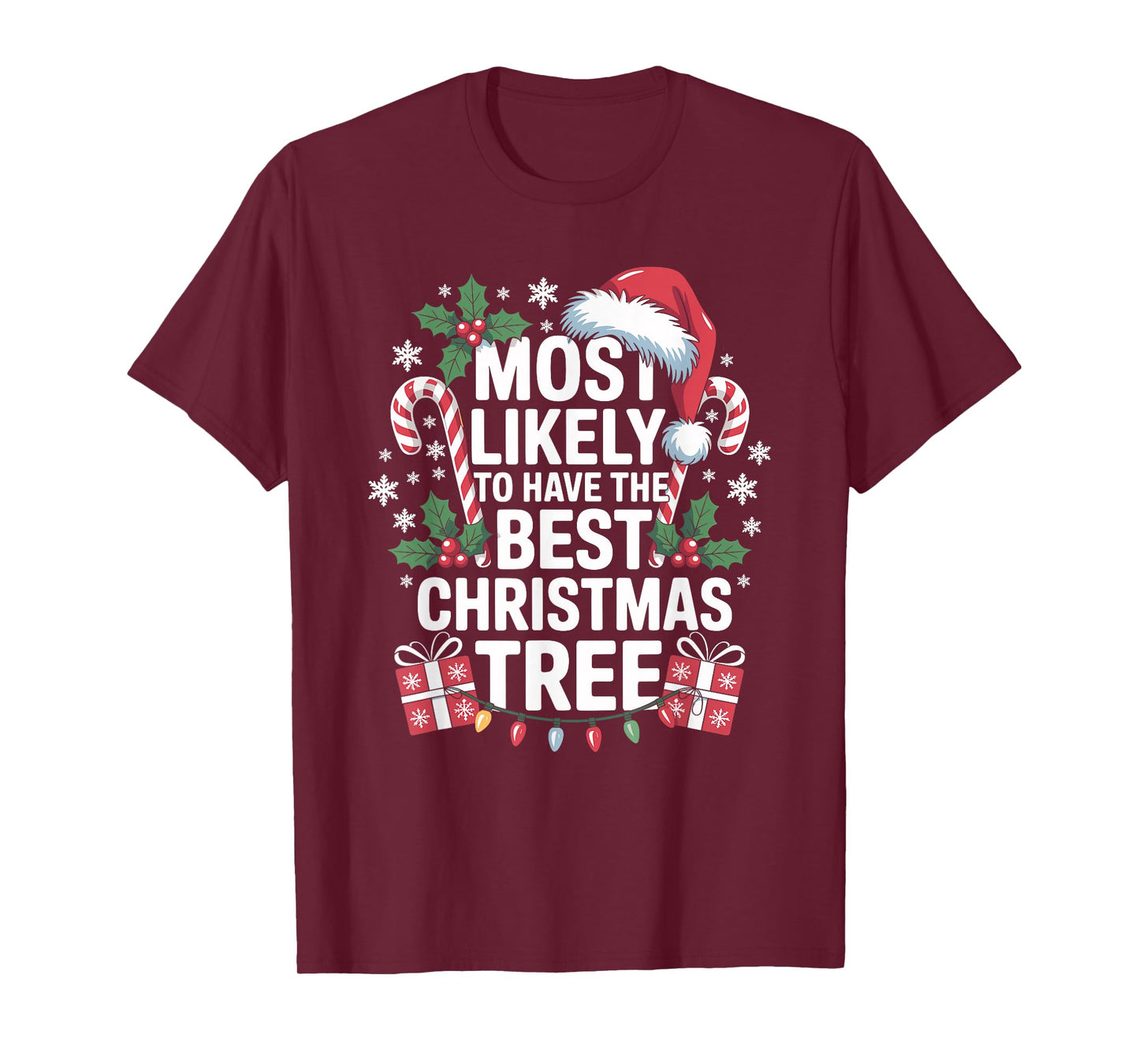 Most Likely to Have The Best Christmas Tree Family Xmas T-Shirt