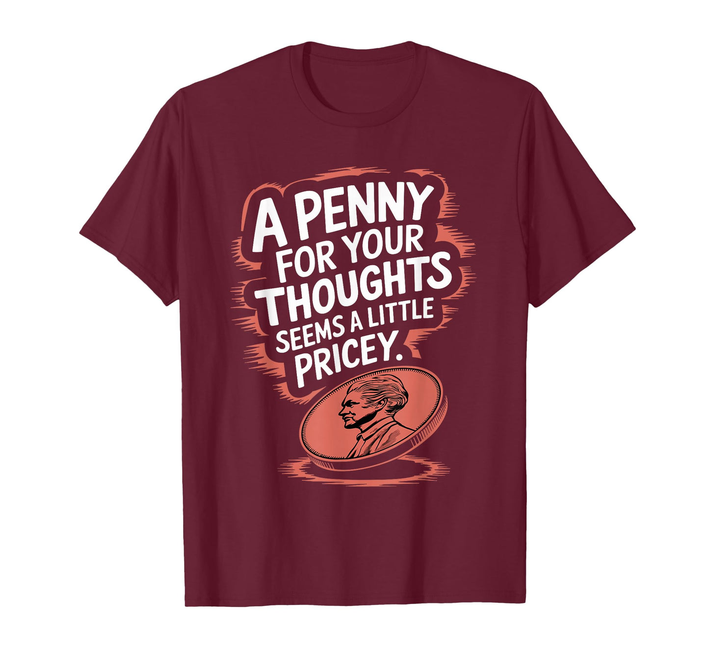 A Penny For Your Thoughts Funny Vintage Humor T-Shirt