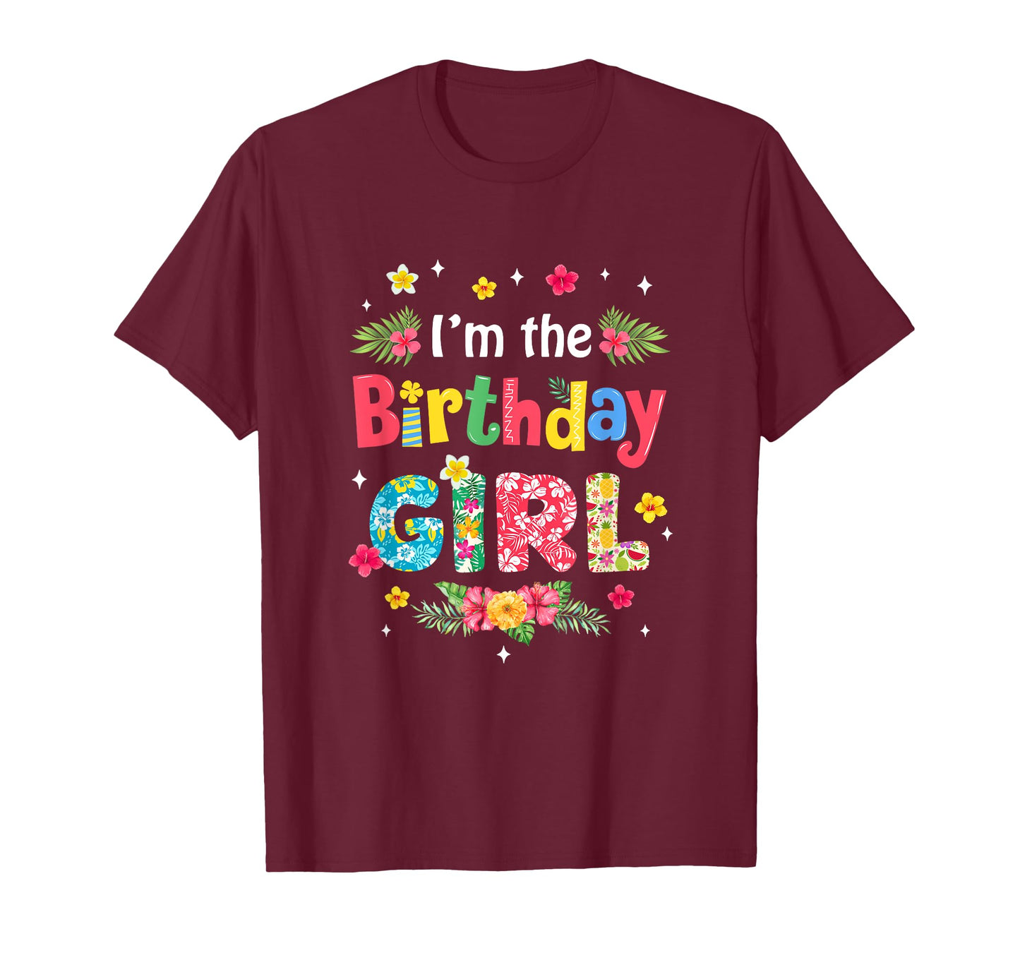 I'm The Birthday Girl Bday Hawaii Family Party Decor T-Shirt