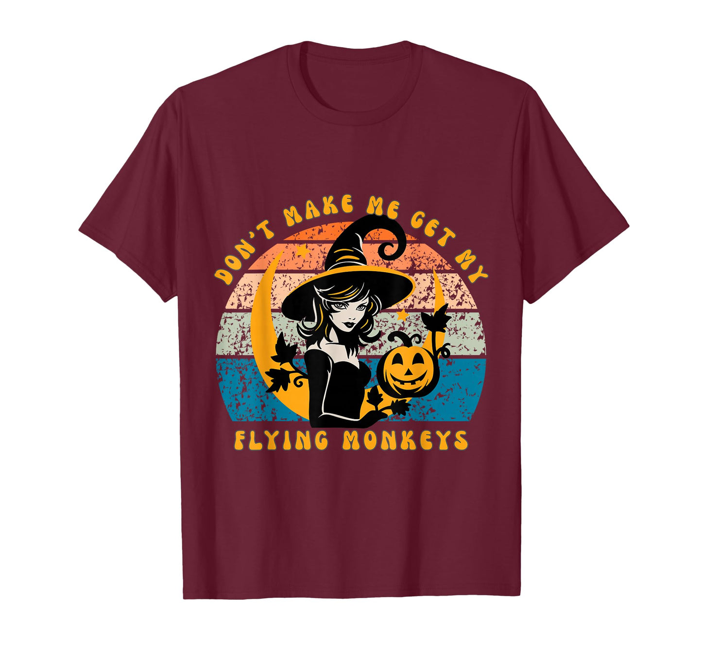 Funny Witch Halloween Don't Make Me Get My Flying Monkeys T-Shirt