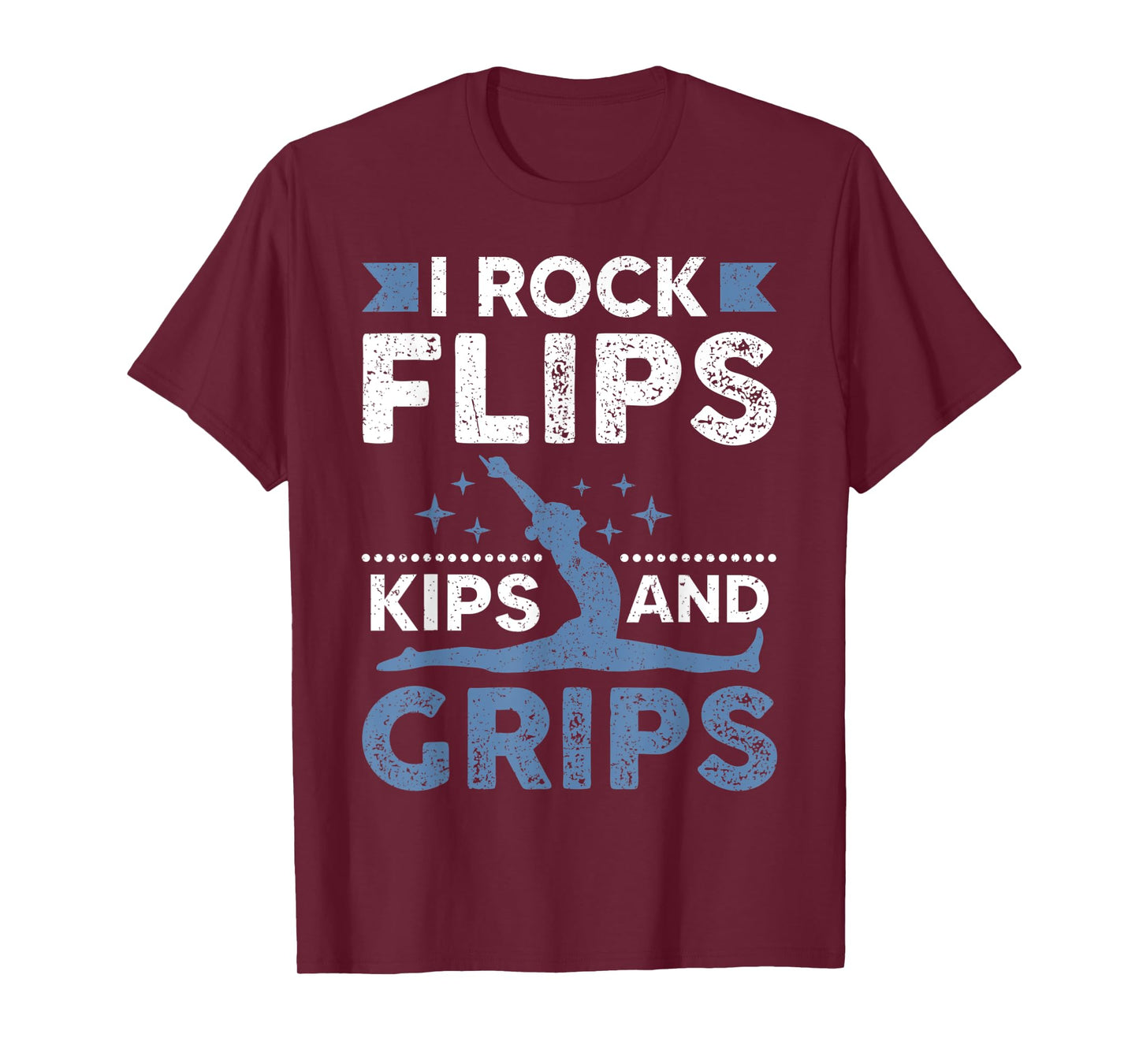 I Rock Flips Kips And Grips Gymnastics T-Shirt