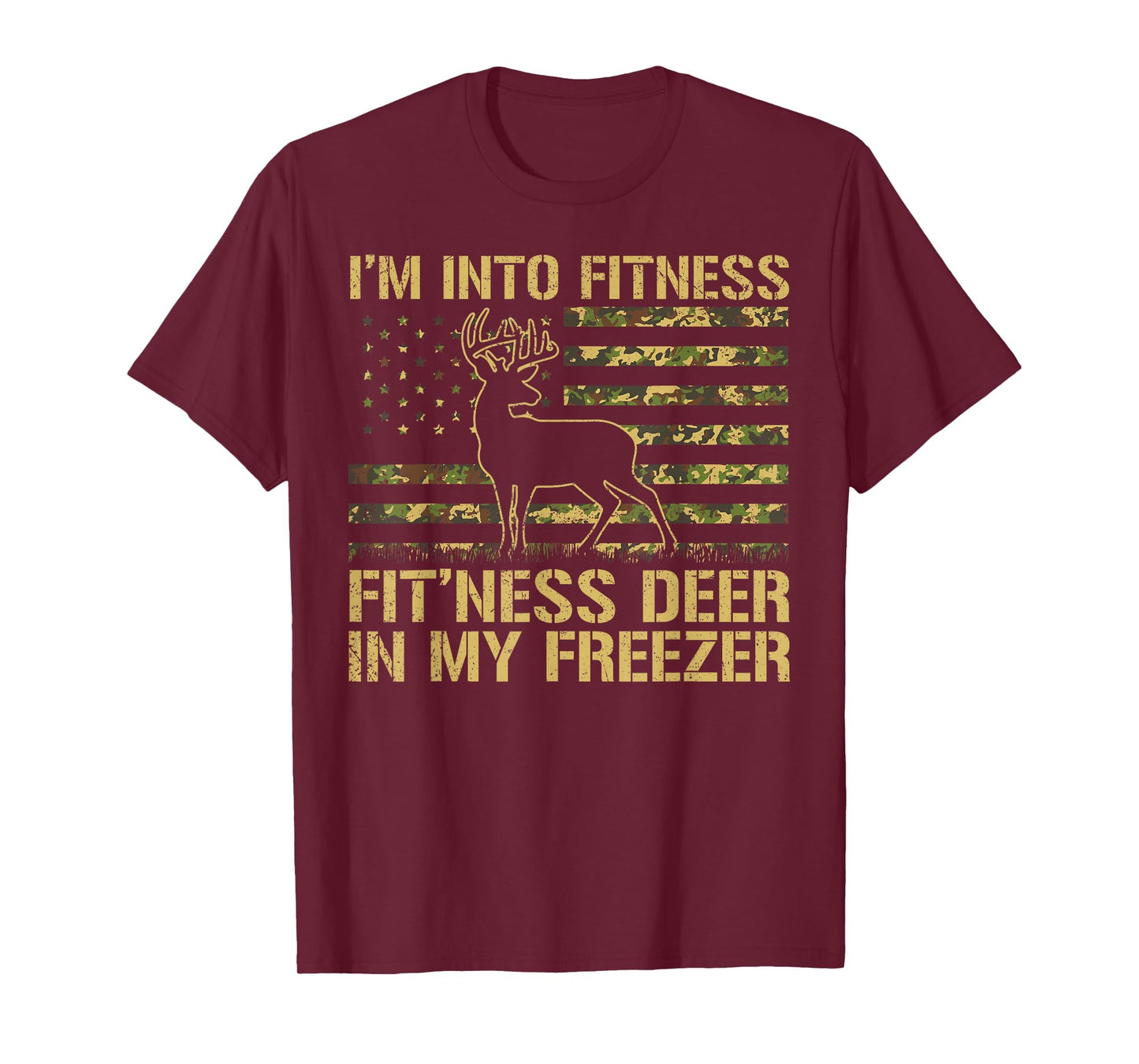 I'm Into Fitness Fit'ness Deer Freezer Hunting Men Women T-Shirt