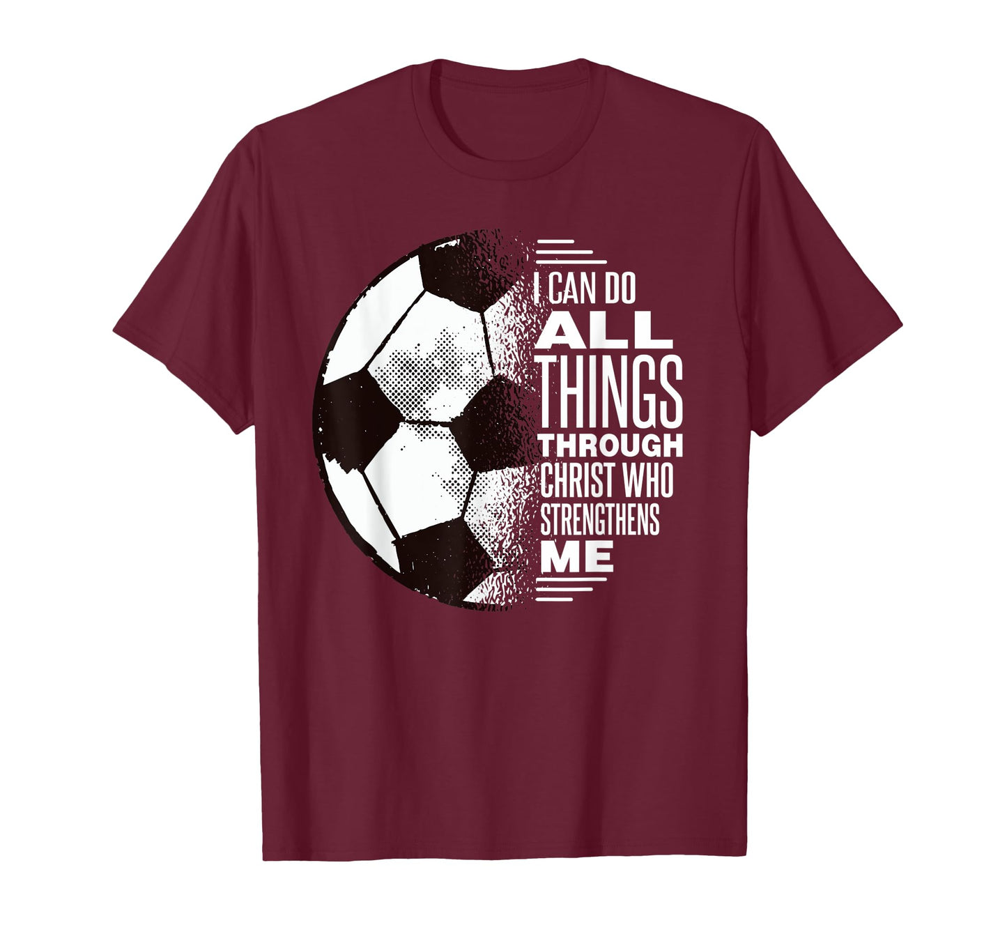 Christian Soccer Shirt - I Can Do All Things Through Christ T-Shirt