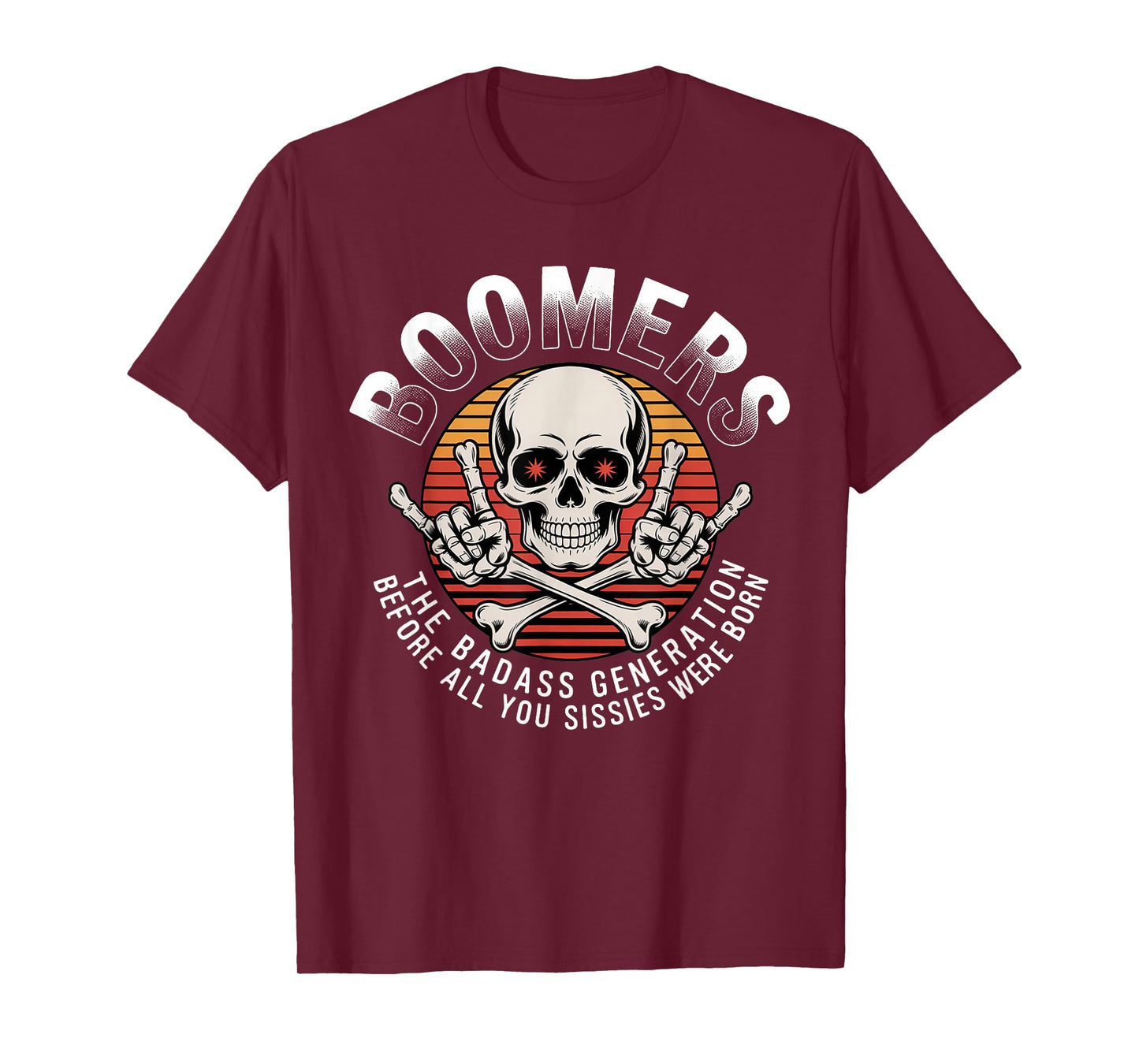 Boomers Generation Before All You Sissie Were Born T-Shirt