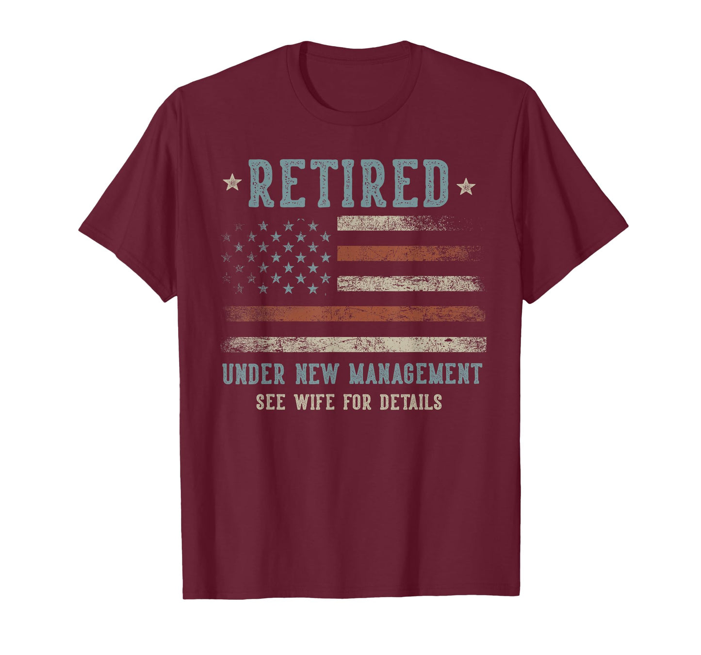 Retired Under New Management See Wife For Details Retirement T-Shirt