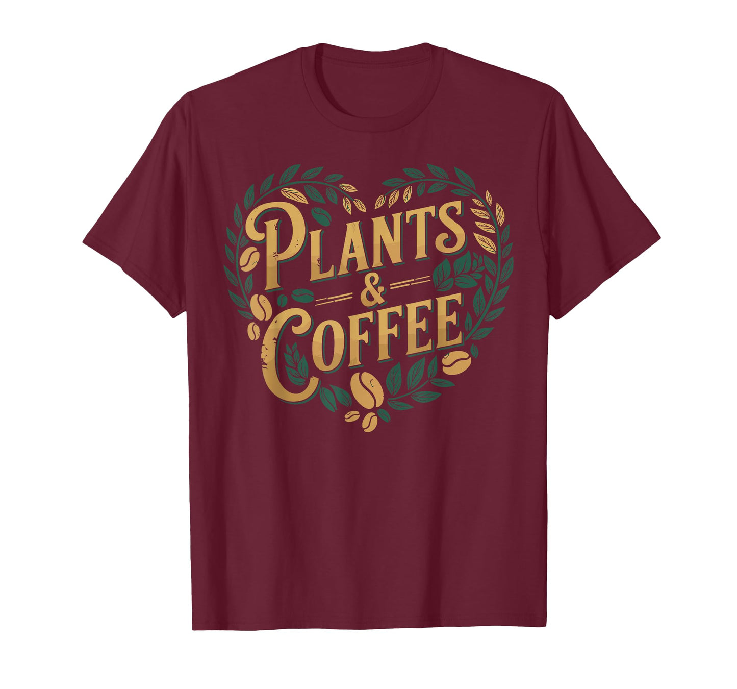 Plants & Coffee Funny Gardening Plant Lover T-Shirt