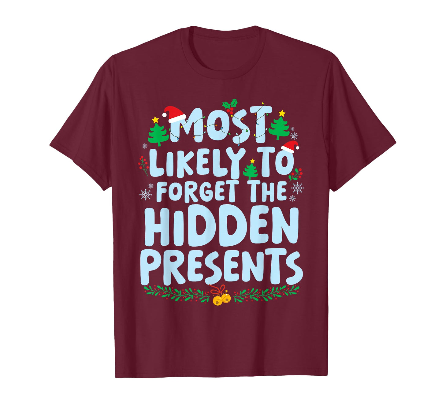 Most Likely to Forget The Hidden Presents Family Matching T-Shirt