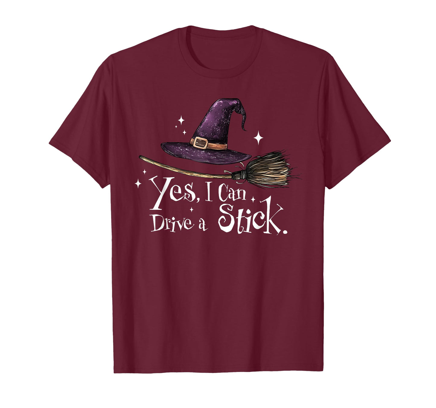 Yes I Can Drive A Stick Funny Halloween Witch Spooky Girls T-Shirt