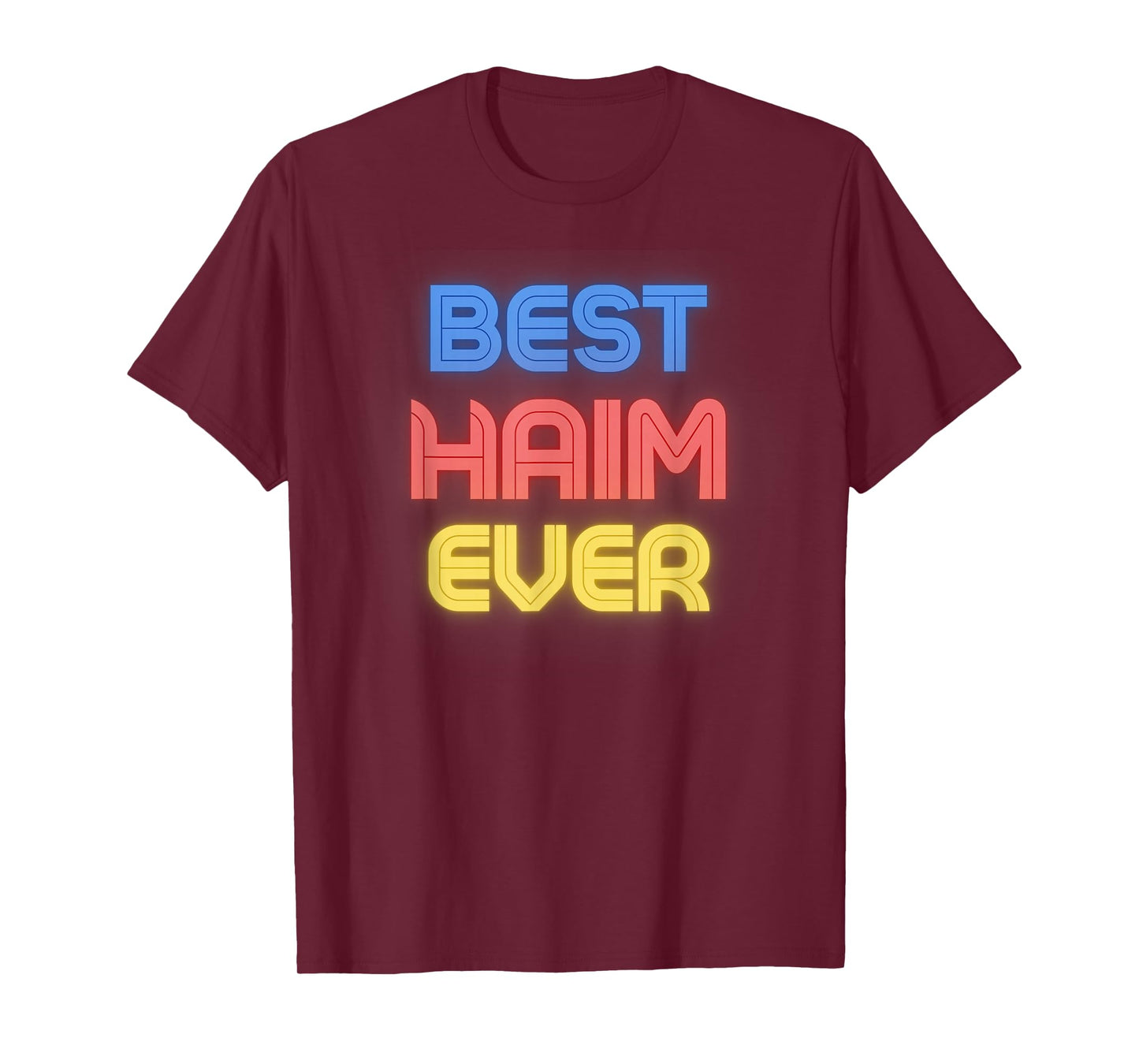 Best Haim Ever - Funny Haim Name Haim T-Shirt