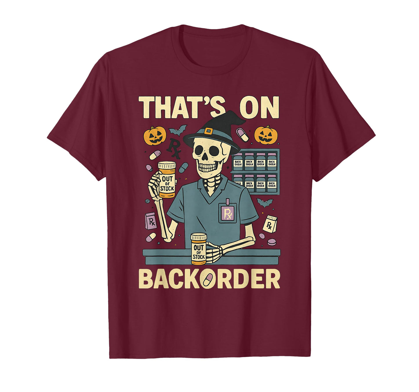 Pharmacy Tech Skeleton That’s On BackOrder Halloween Costume T-Shirt
