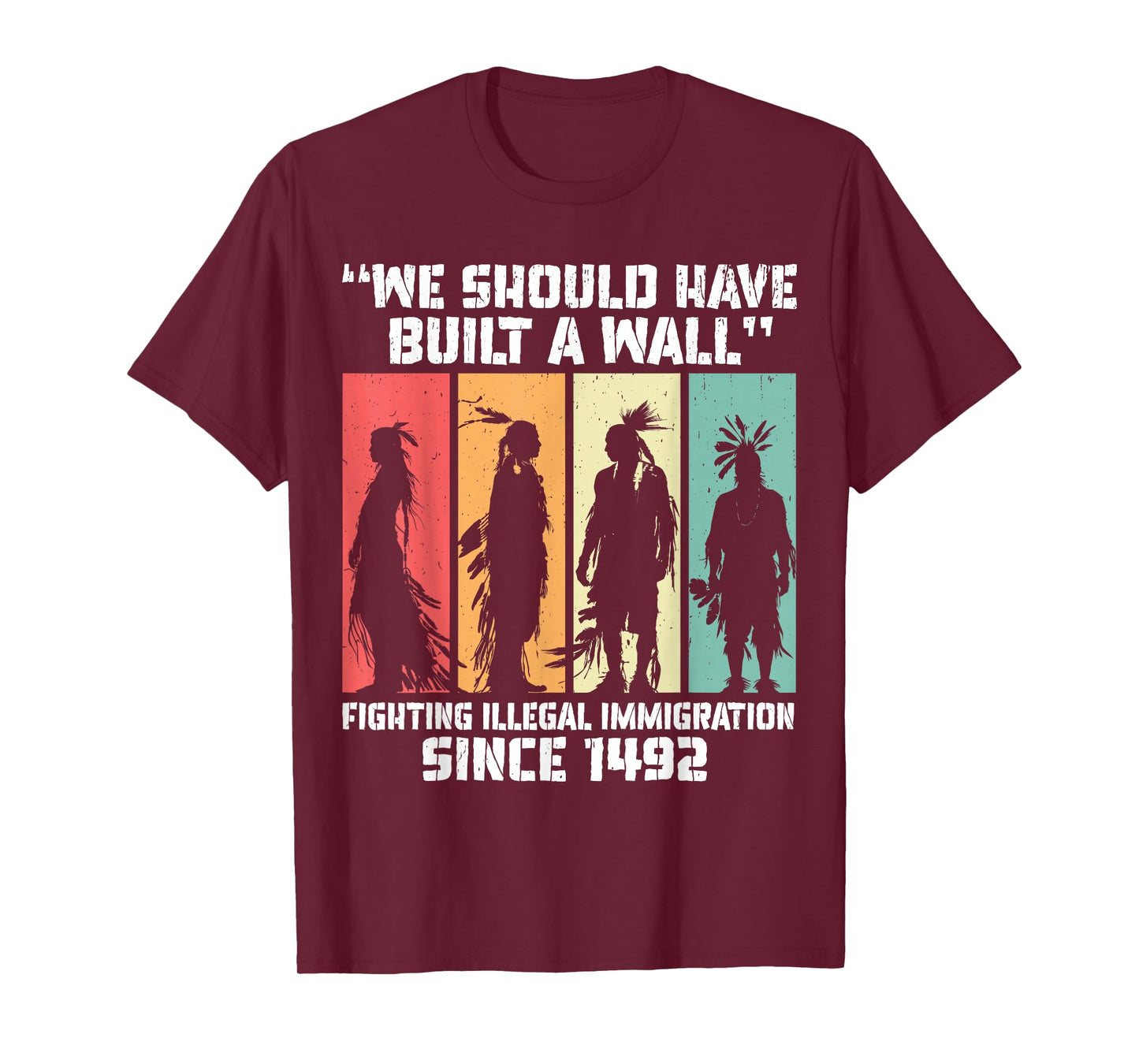 "We Should Have Built a Wall." Native American T-Shirt