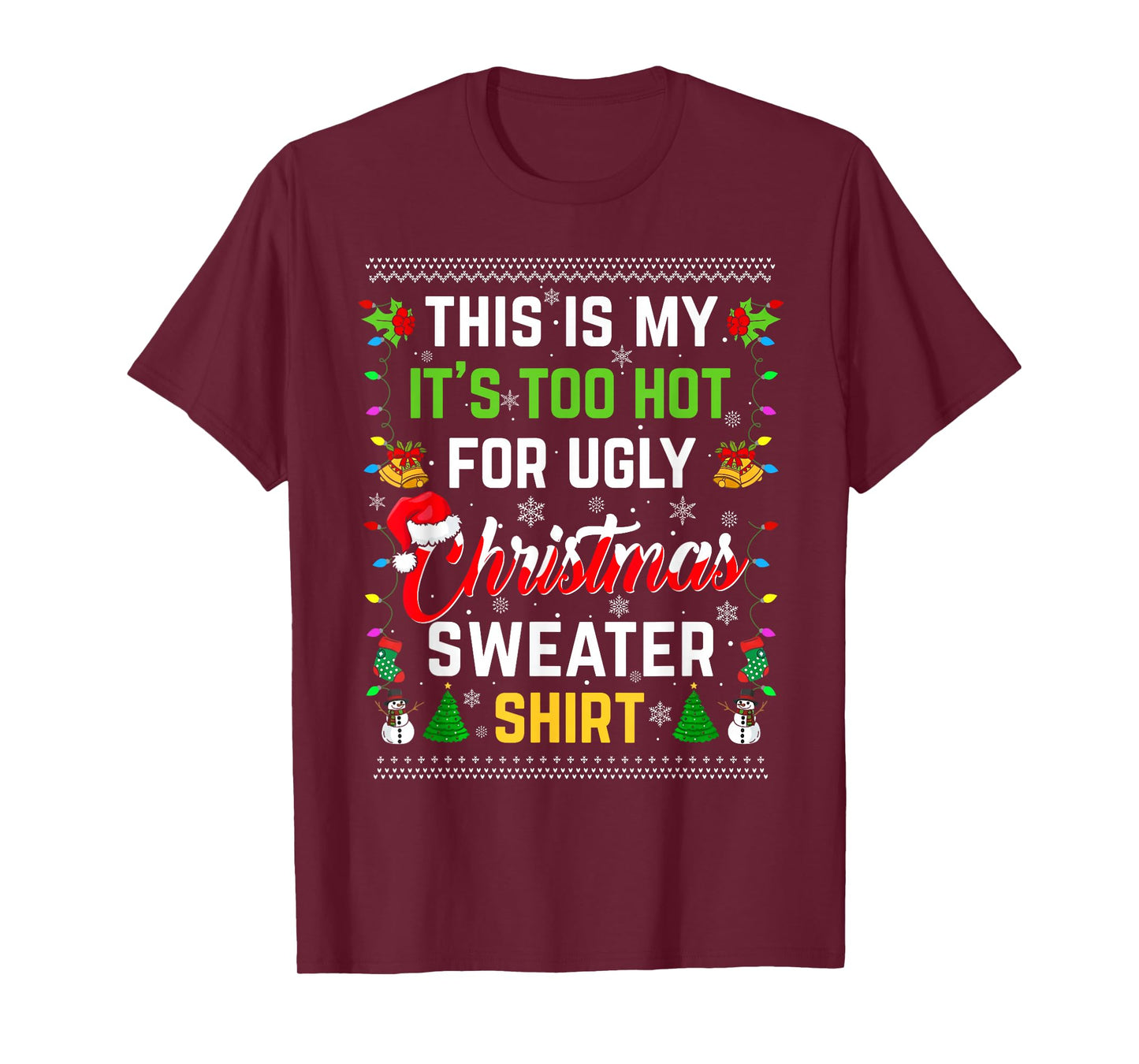 This is My It's Too Hot for Ugly Christmas Sweaters Matching T-Shirt
