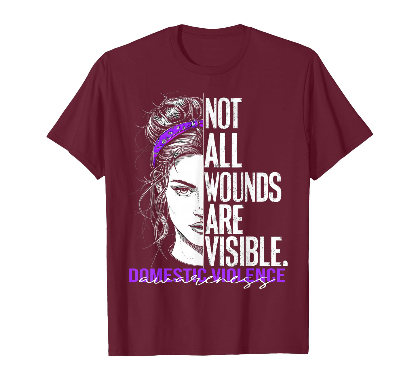 Not All Wounds Are Visible Women Domestic Violence Awareness T-Shirt
