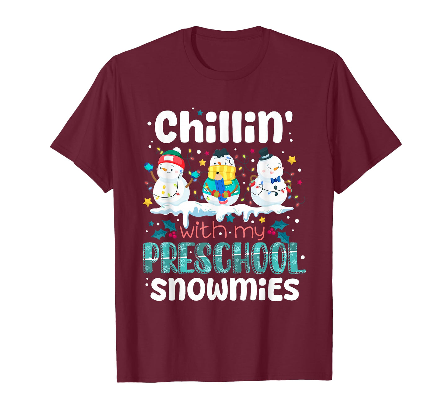 Chillin with My Preschool Snowmies Teacher Christmas Snowman T-Shirt