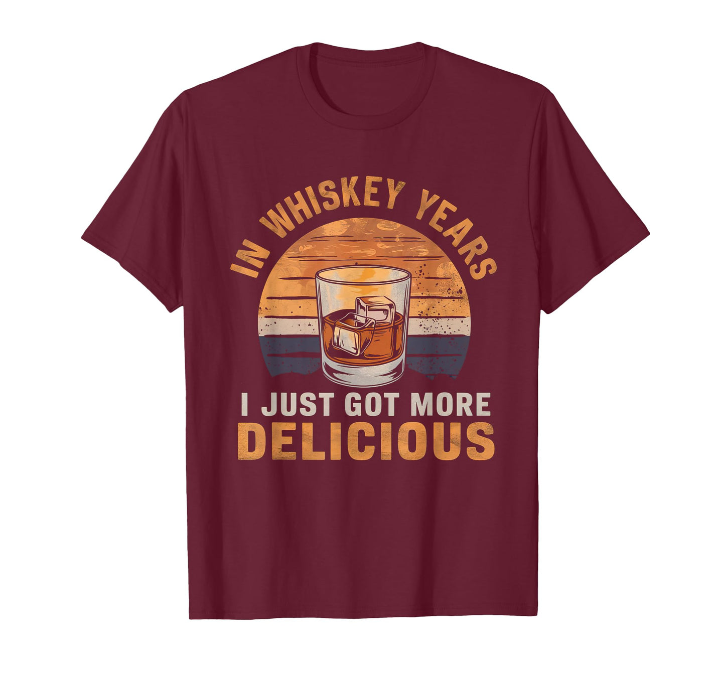 Vintage In Whiskey Years I Just Got More Delicious Whiskey T-Shirt