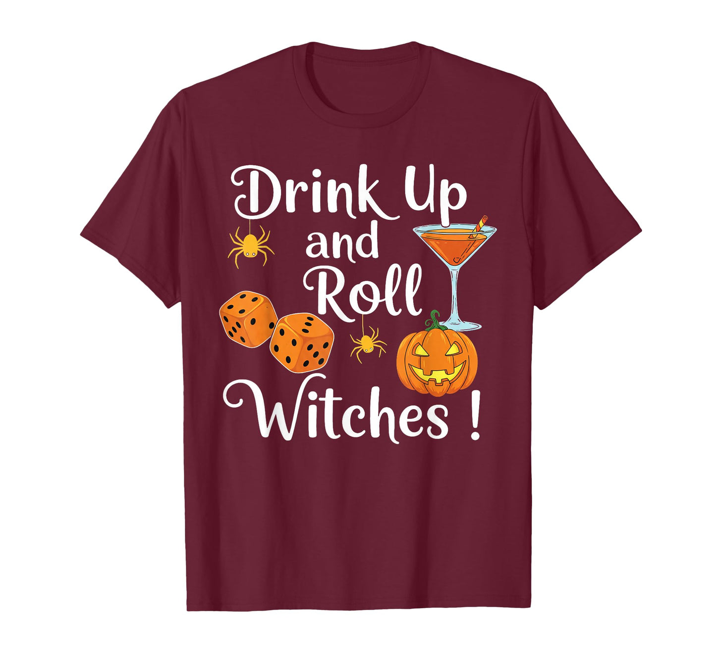 Halloween Bunco dice Women Drink Up and Roll Witches Funny T-Shirt