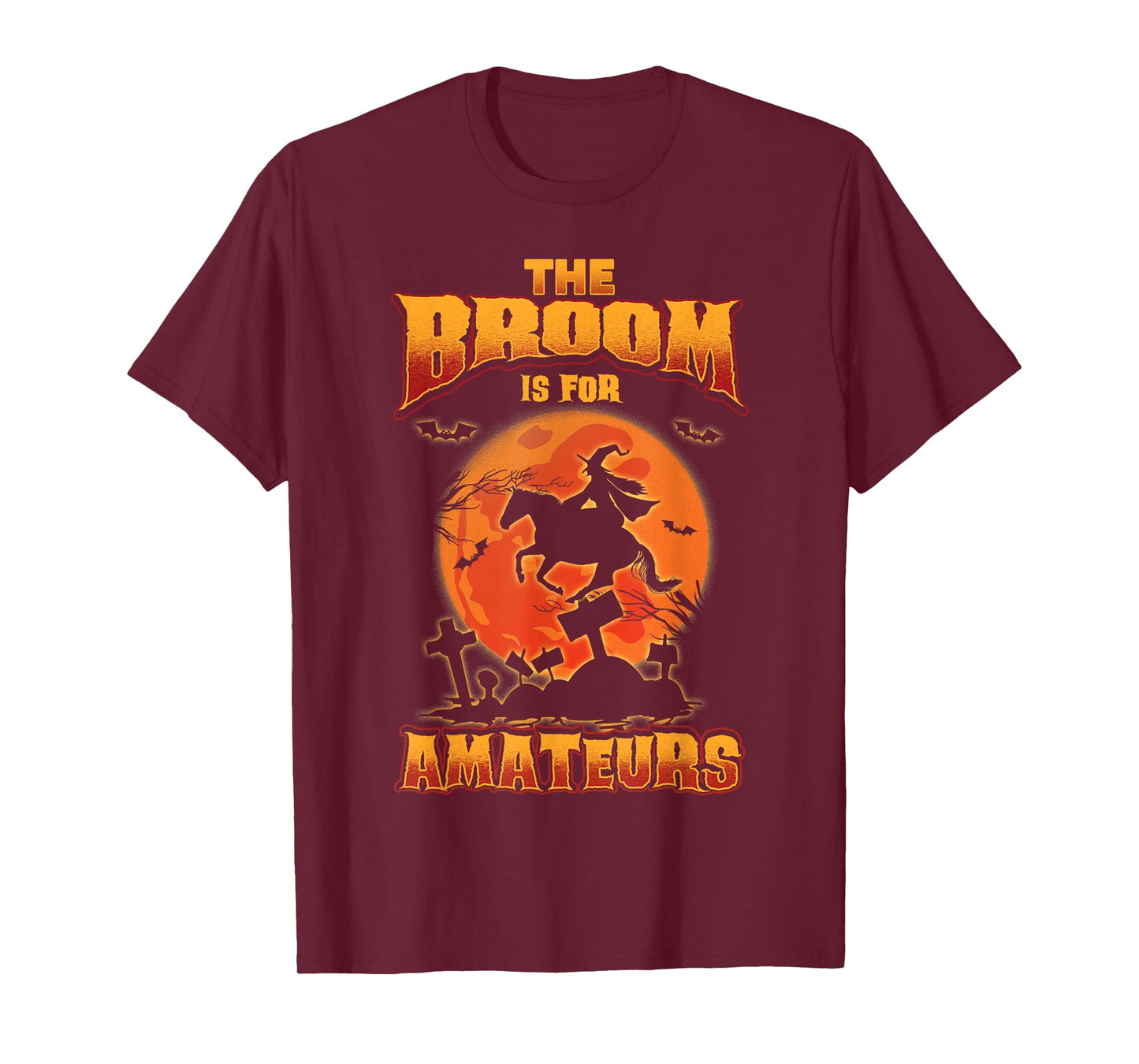 Broom for Amateurs Halloween Shirt Horse Witch Gift T-Shirt