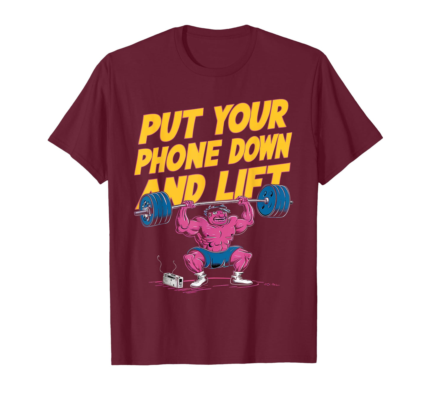 Put Your Phone Down And Lift |---- T-Shirt