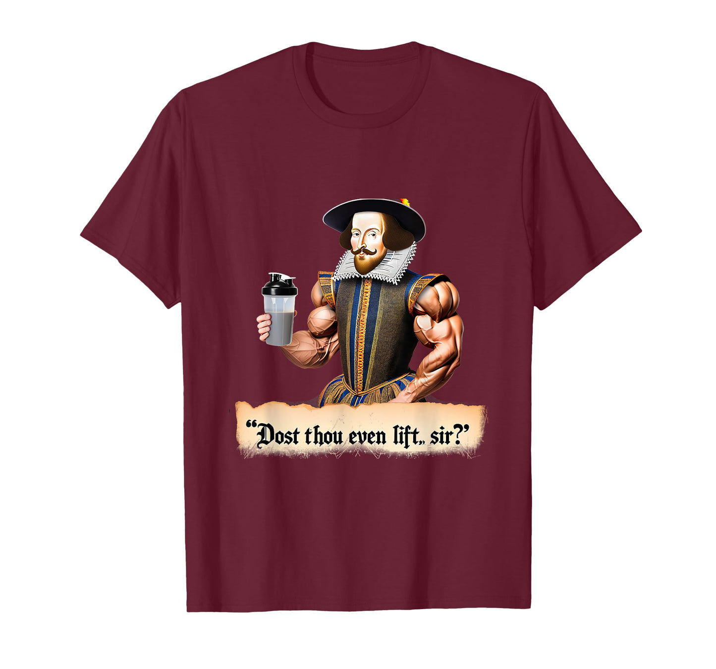 Dost Thou Even Lift, Shakespeare? Funny Workout Gym 09Q9DH T-Shirt