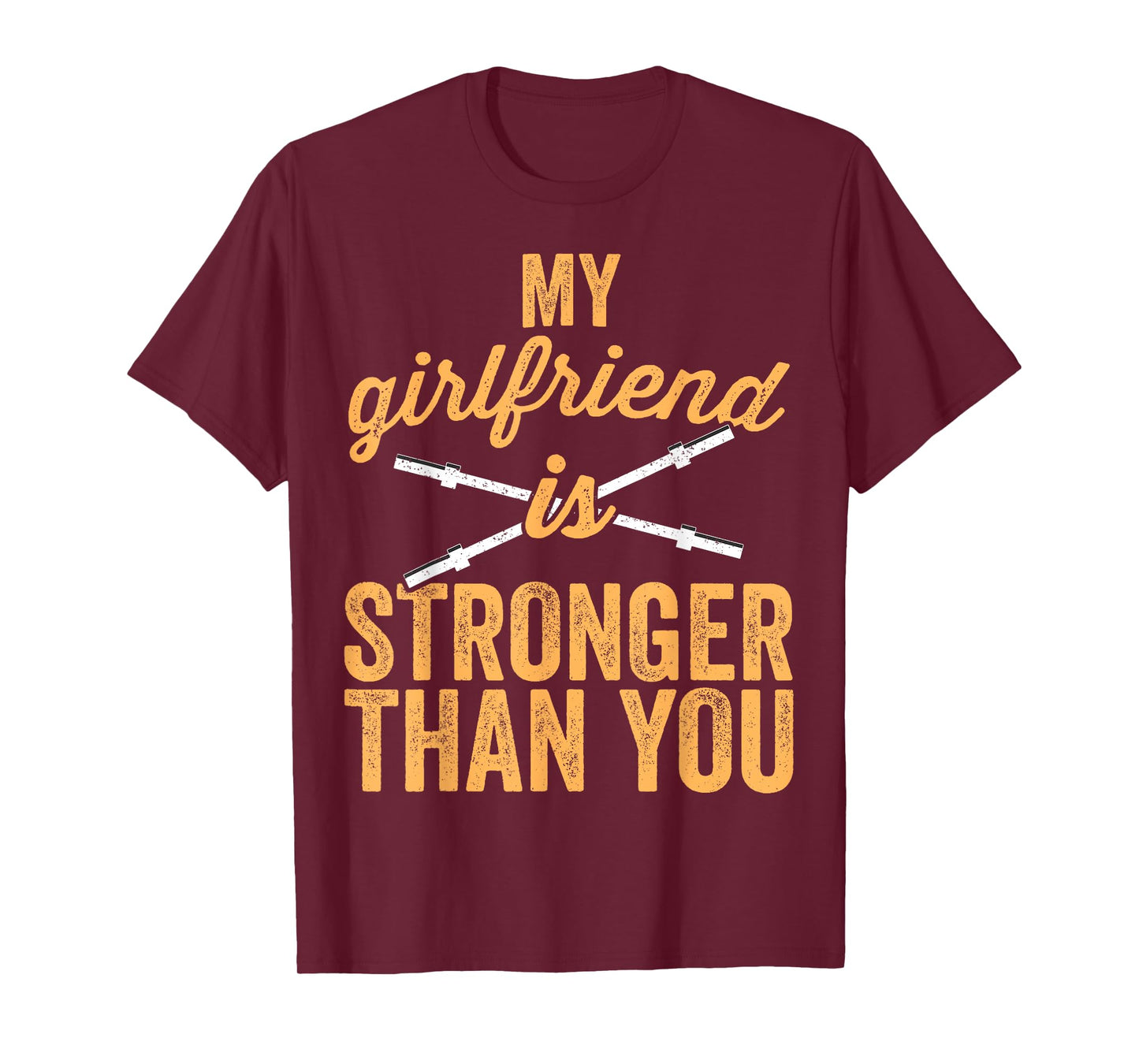 My Girlfriend Is Stronger Than You Weight Lifting T-Shirt T-Shirt