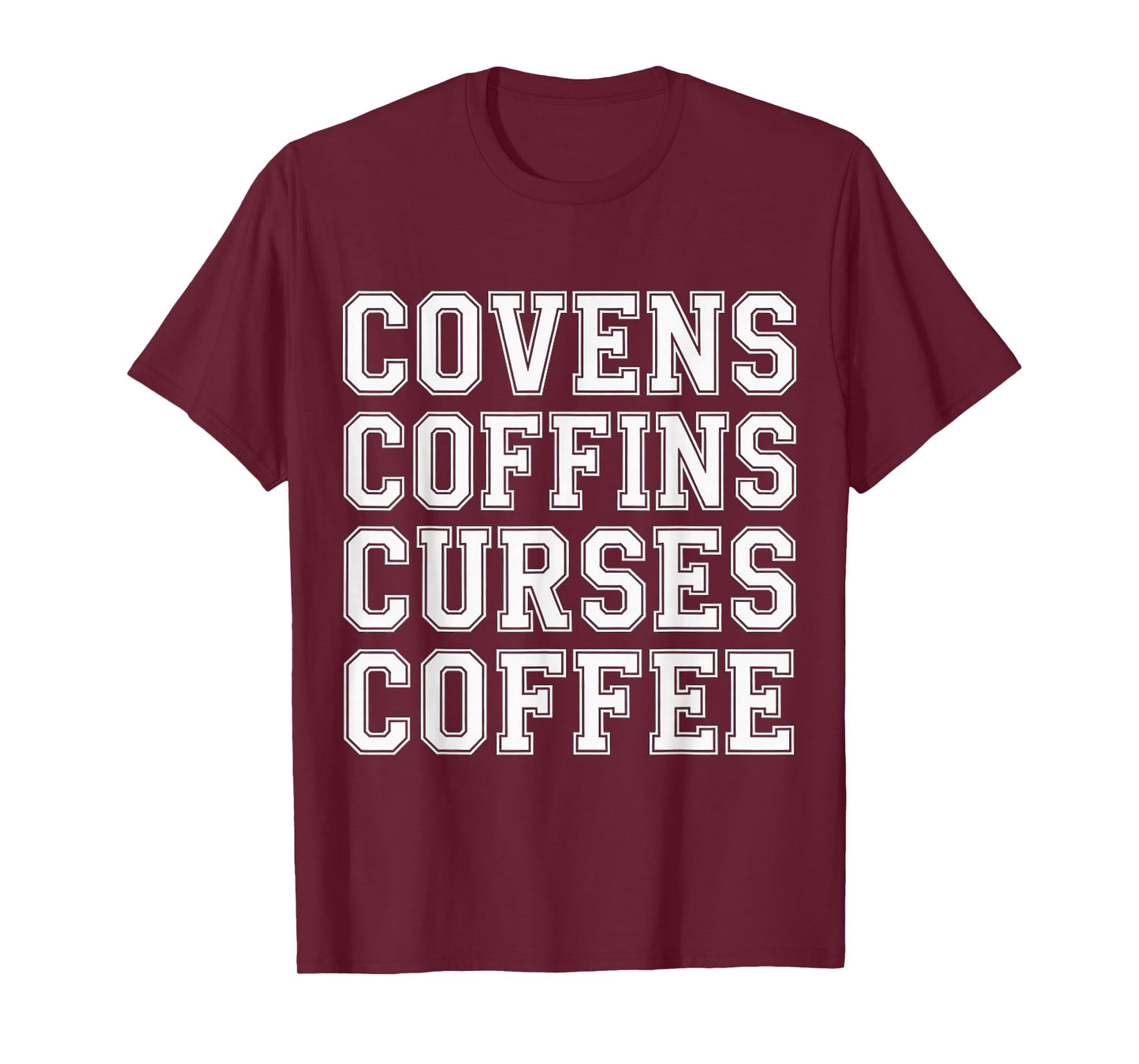 Covens Coffins Curses Coffee Dark Sass |- T-Shirt