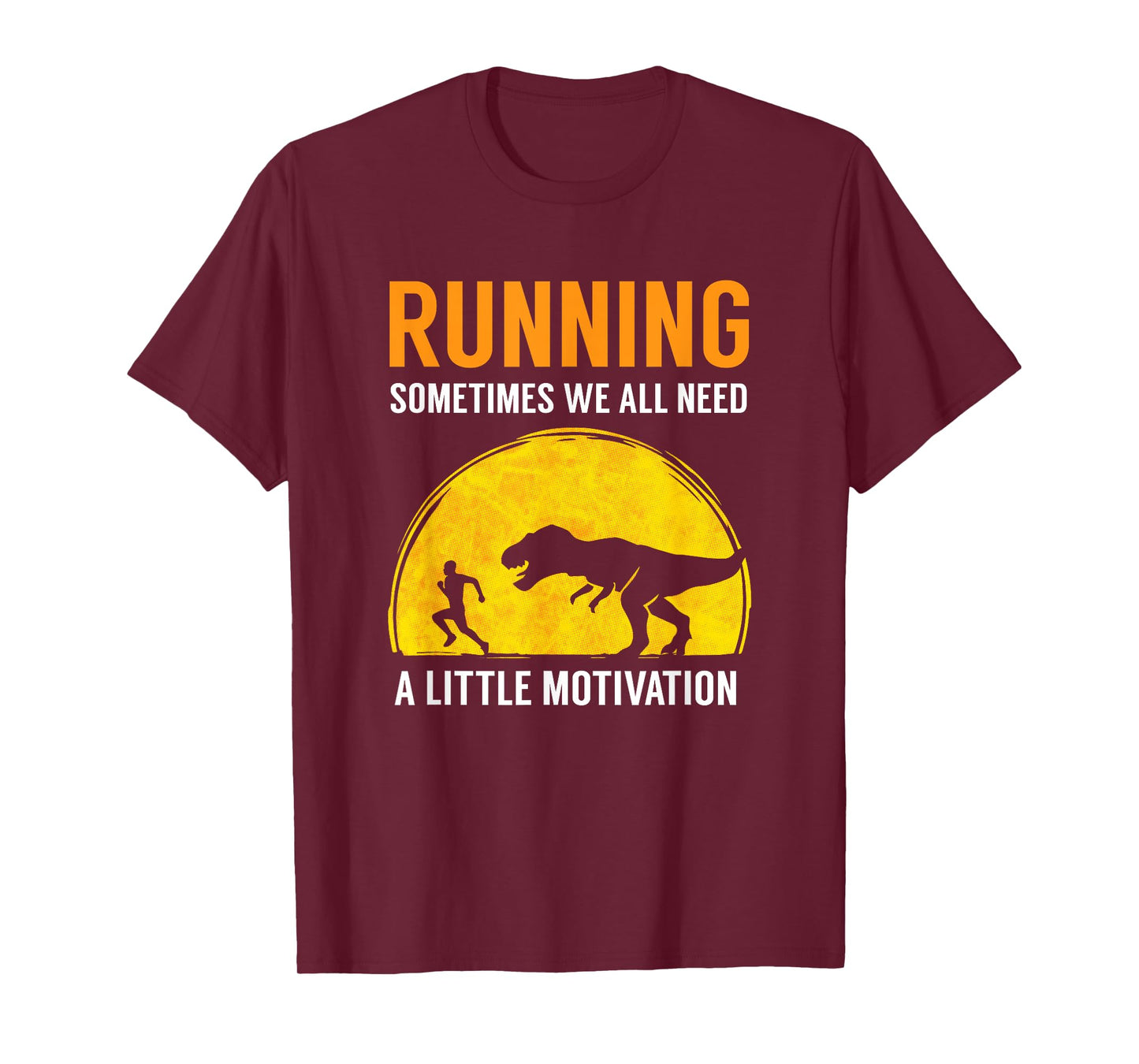 Running Sometimes We All Need A Little Motivation T Shirt T-Shirt
