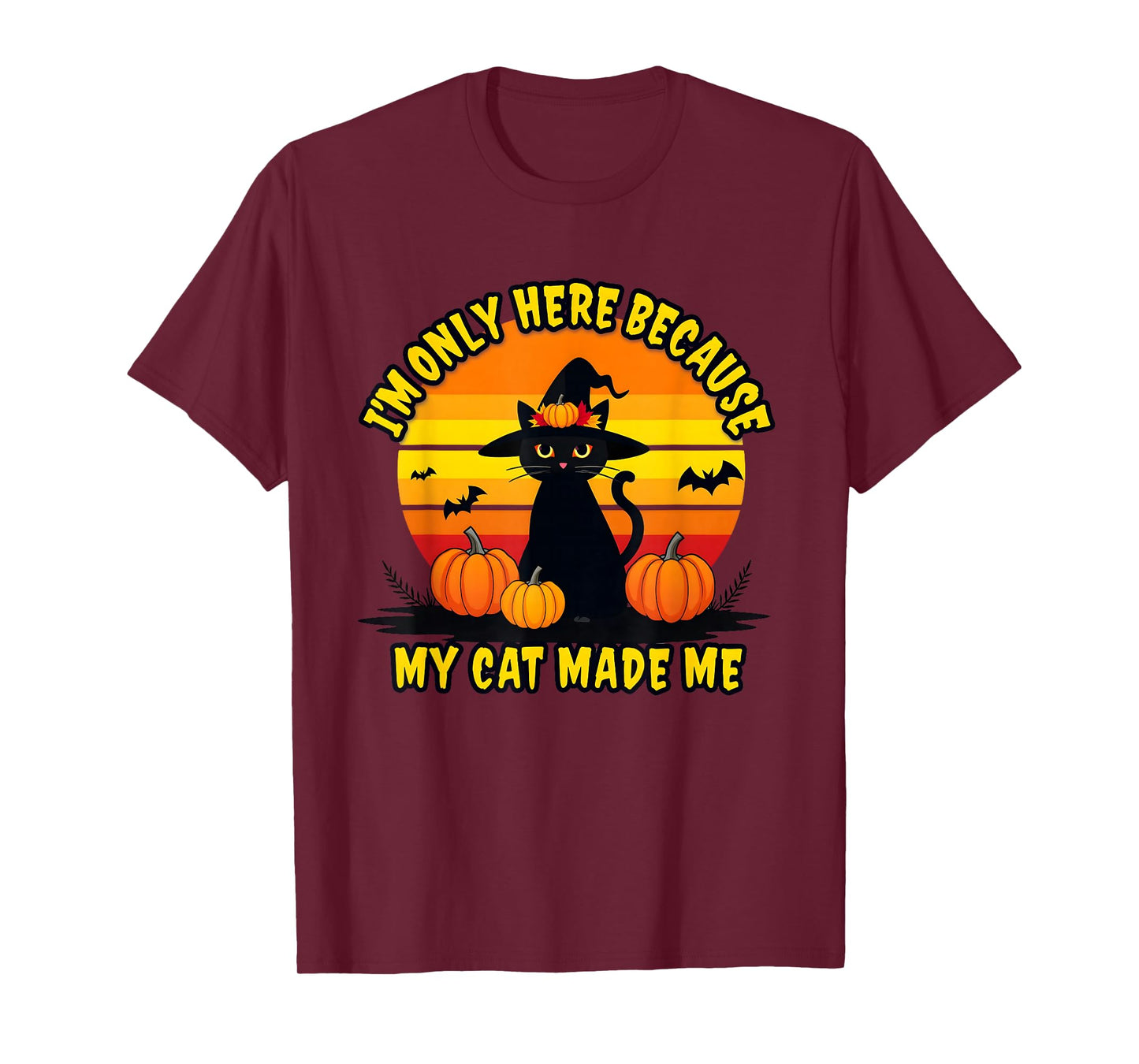 I'm Only Here Because My Cat Made Me, Funny Pet Lover T-Shirt