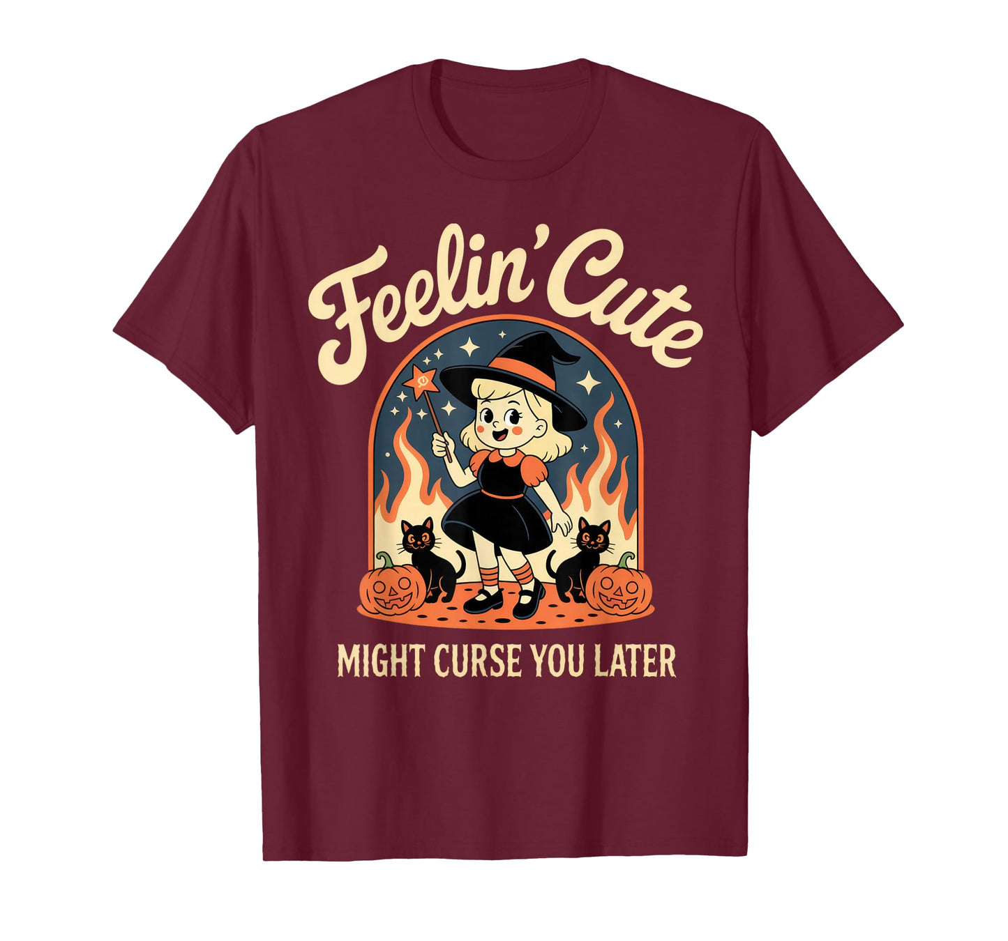 Feelin' Cute Might Curse You Later Funny Witch Halloween Top T-Shirt