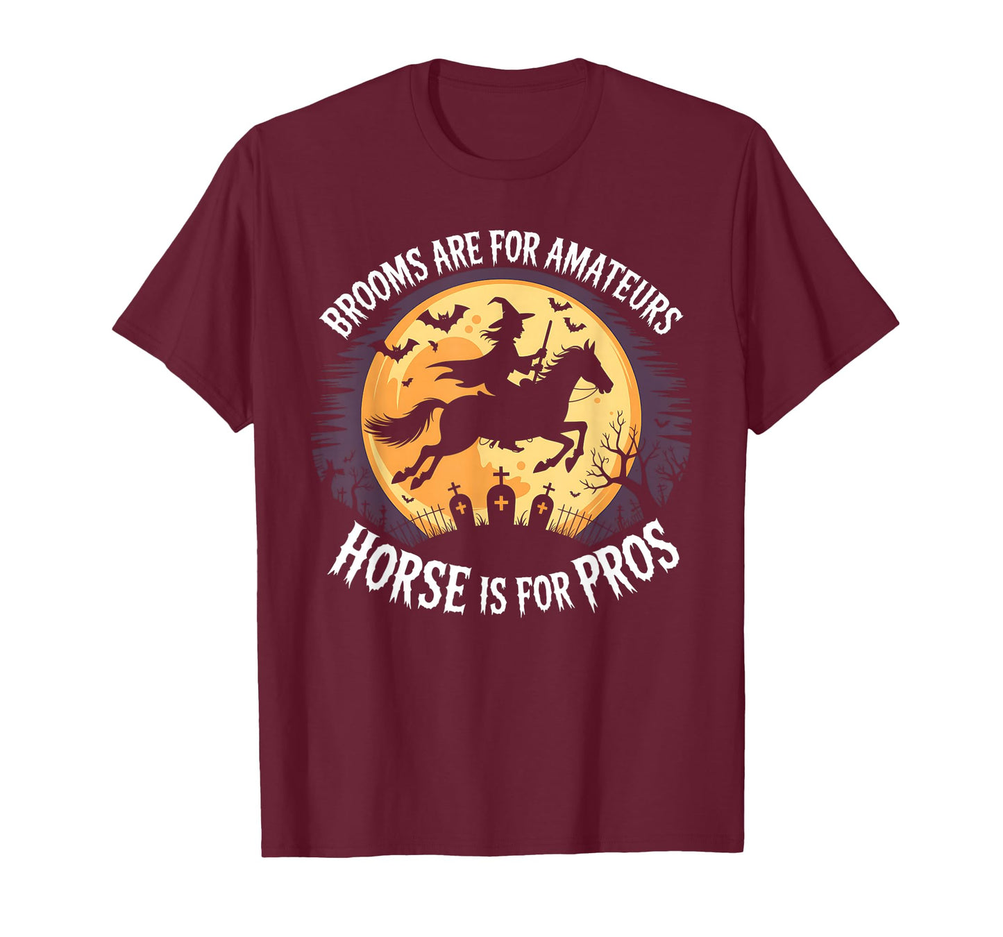 Brooms are for Amateurs Witch Riding Horse Halloween T-Shirt